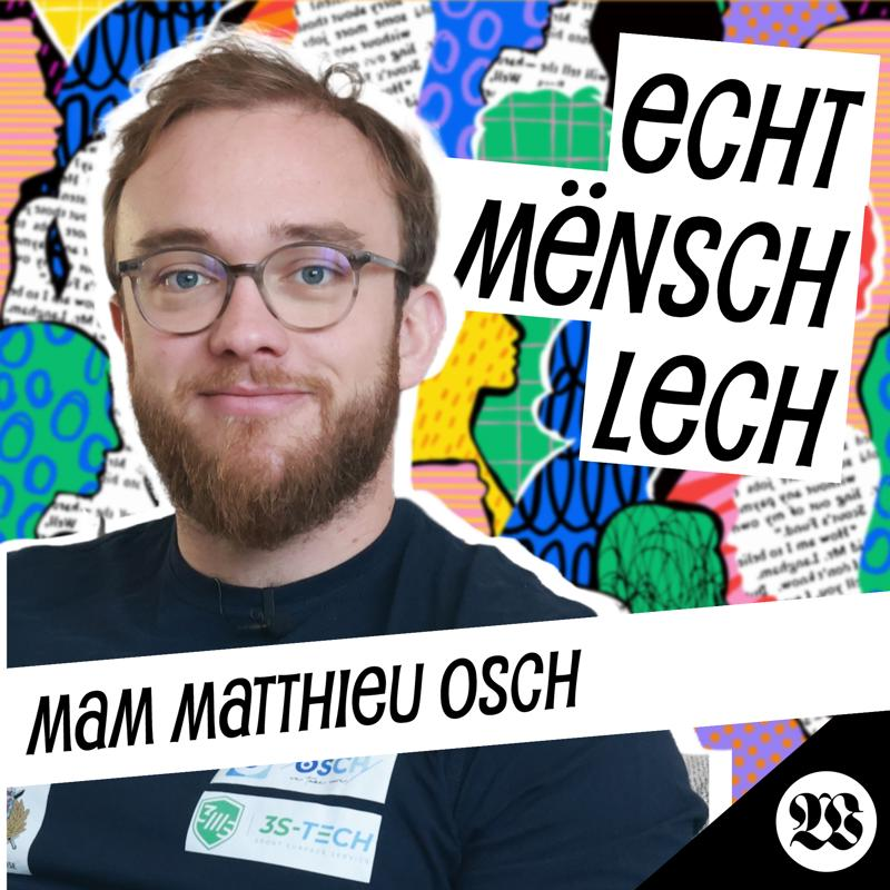 Matthieu Osch: „Et wäert een och Réckschléi hunn“