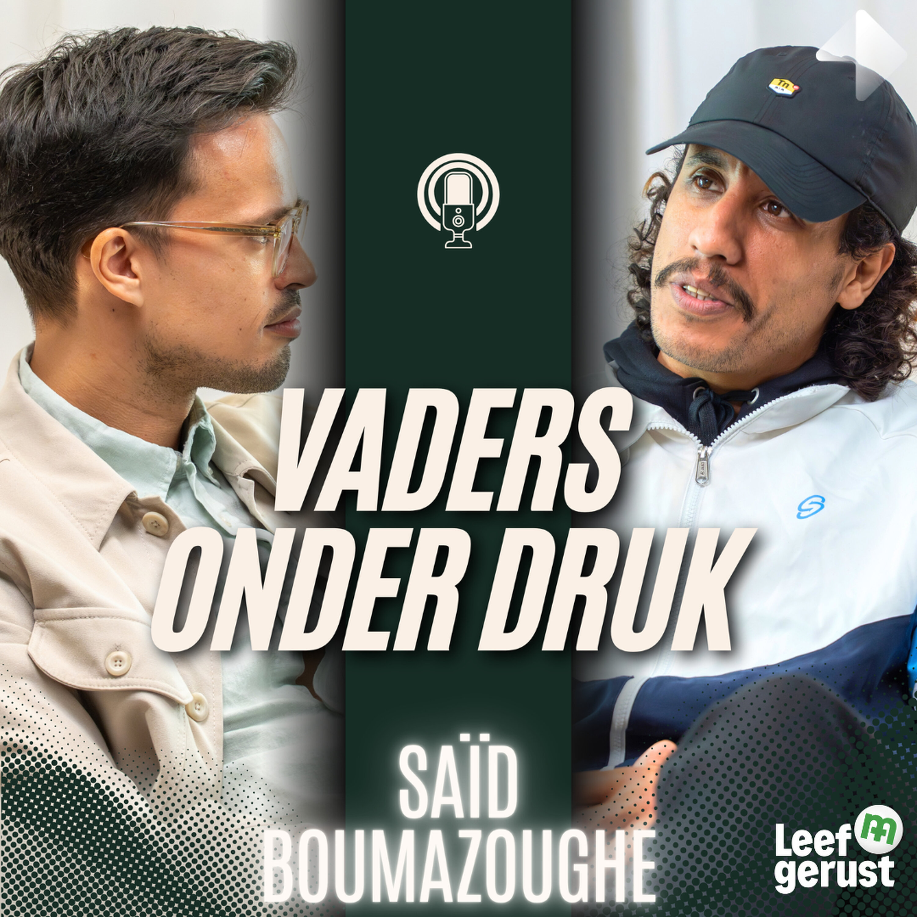 S2E1: Saïd Boumazoughe – Mannelijkheid, opvoeding en afkomst: “Vader worden is makkelijk, vader zijn is iets anders” S2E1: Saïd Boumazoughe – Mannelijkheid, opvoeding en afkomst: “Vader worden is makkelijk, vader zijn is iets anders”