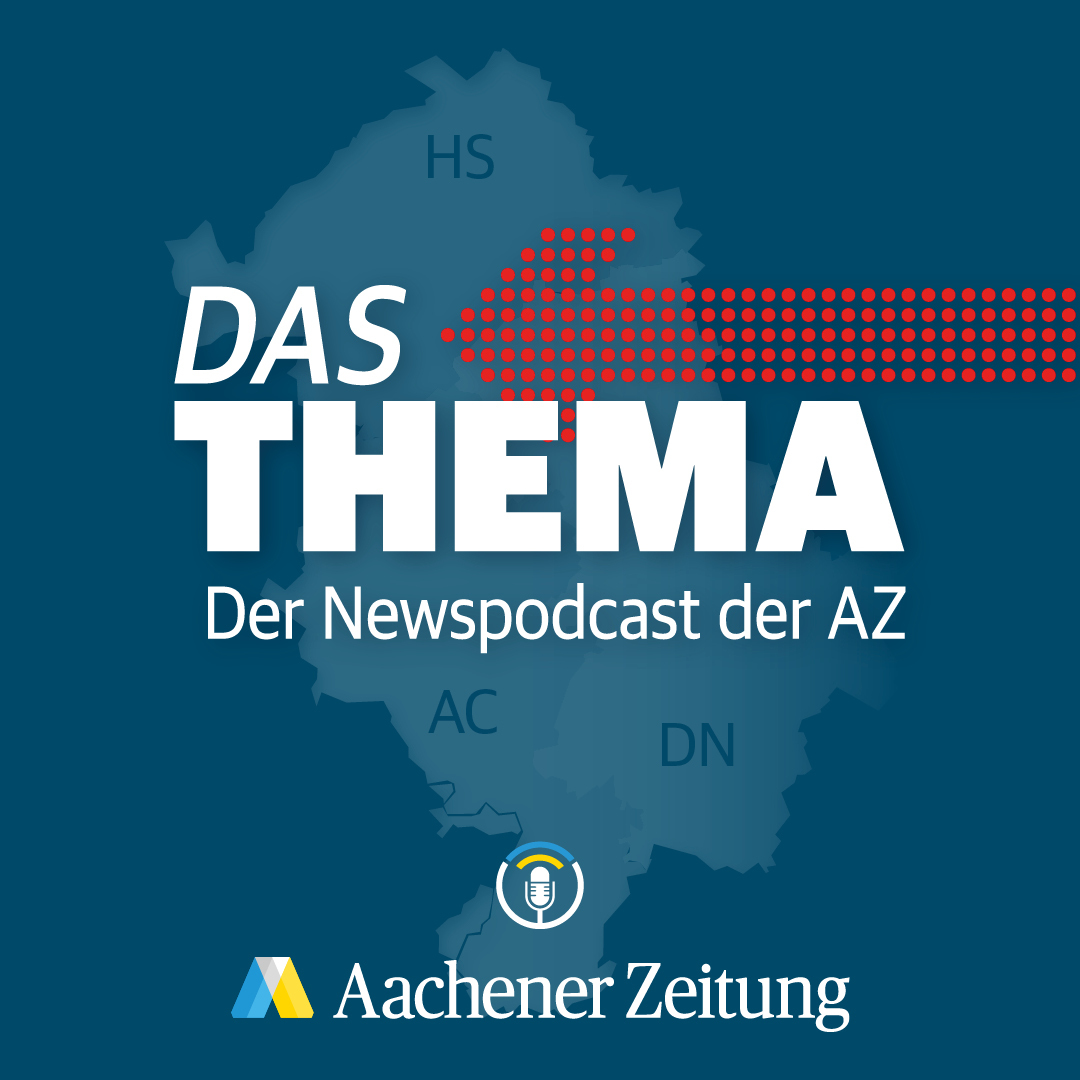 Das Thema. Der News-Podcast der Aachener Zeitung.