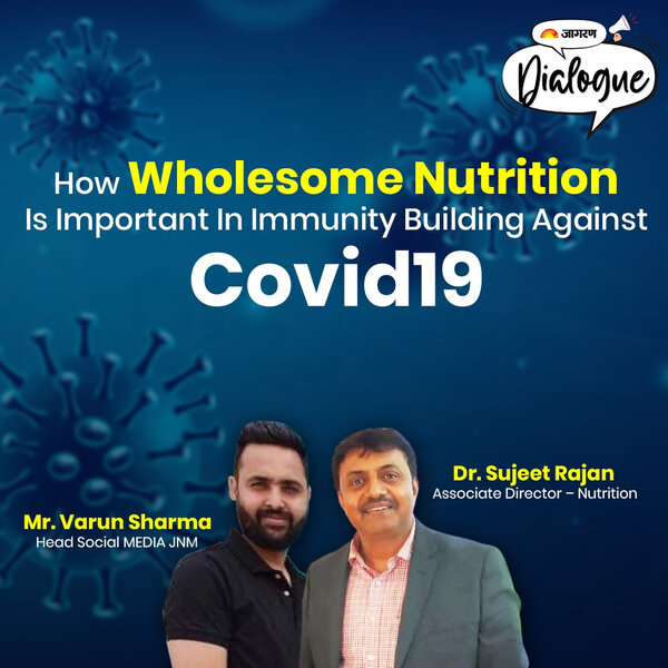 Jagran Dialogues: "How Nutrition Is Important In Immunity Building Against Covid19"