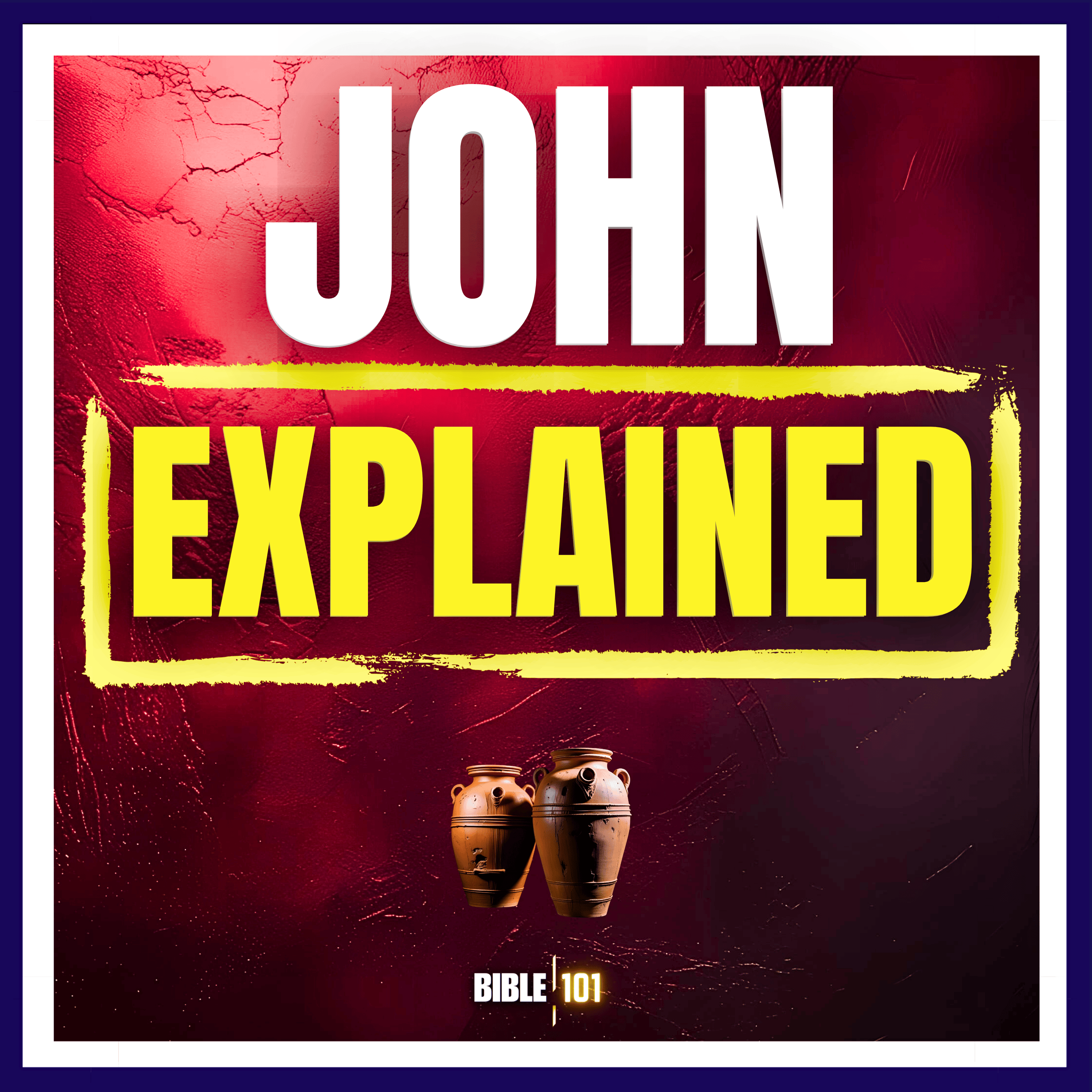 John Explained: A Bible Study