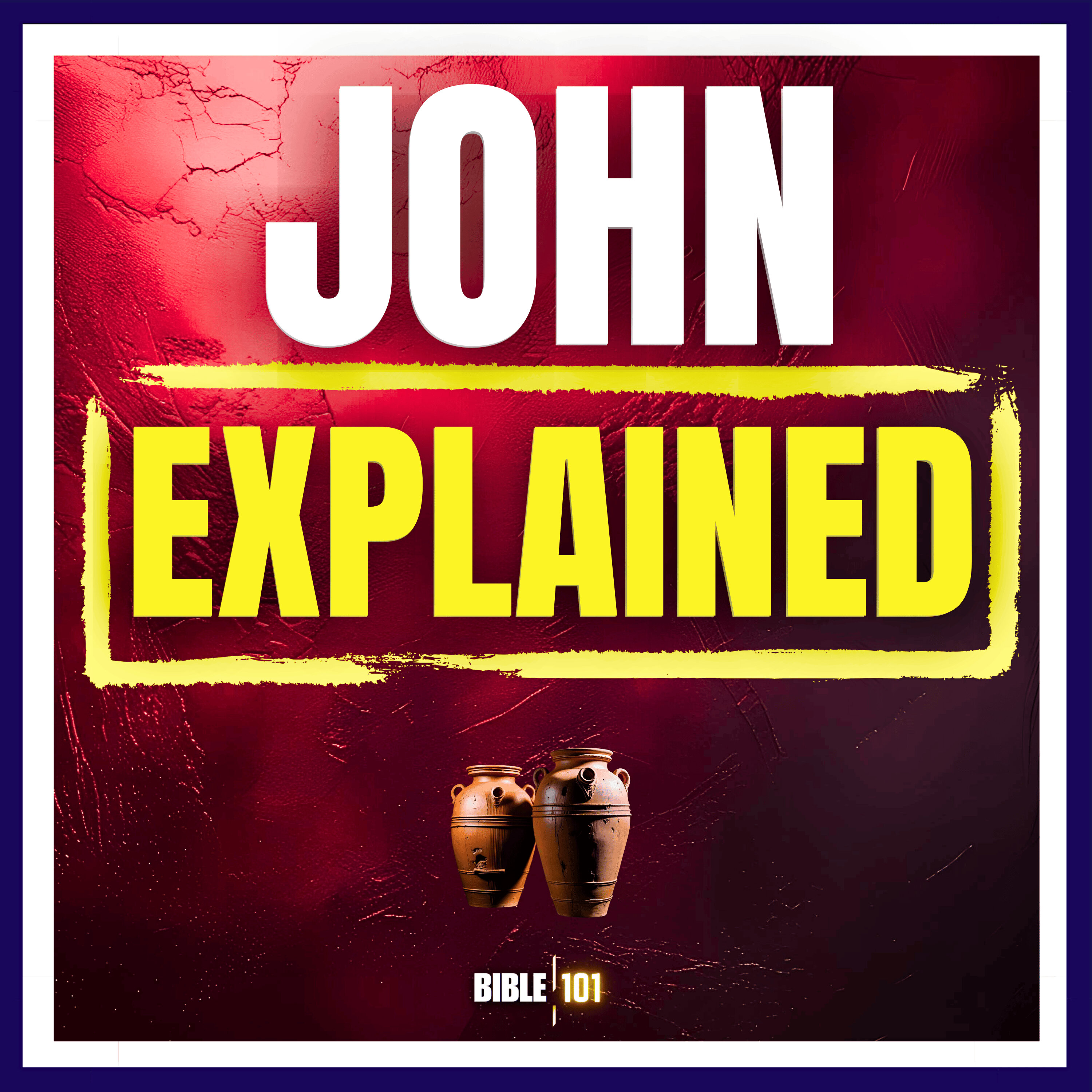 John Explained: A Bible Study