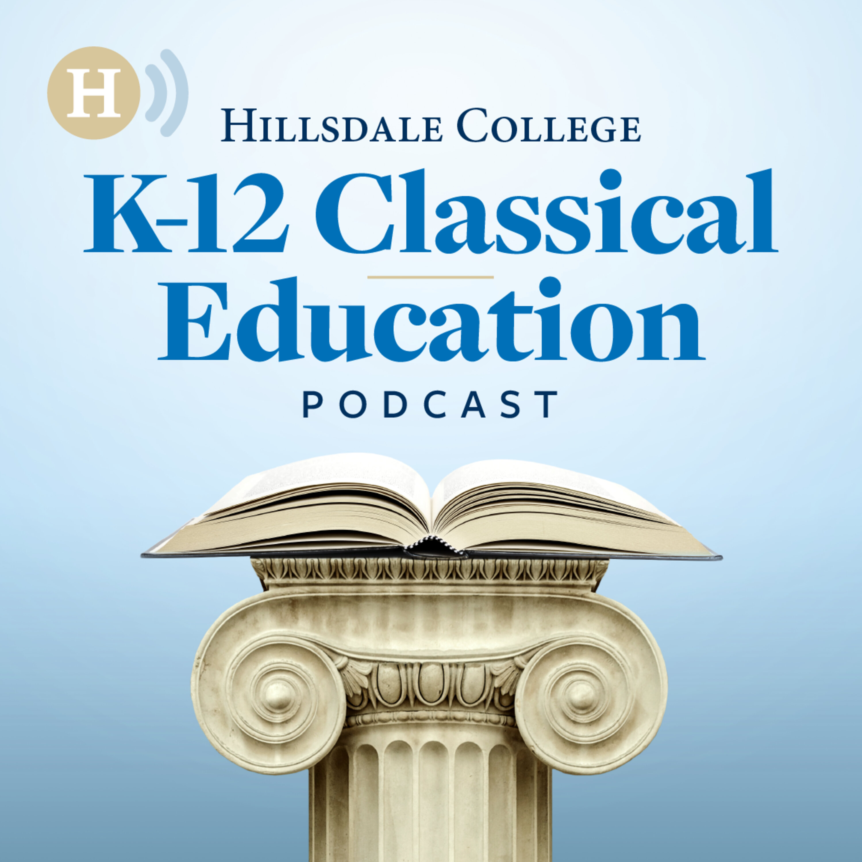 Hillsdale College K-12 Classical Education Podcast