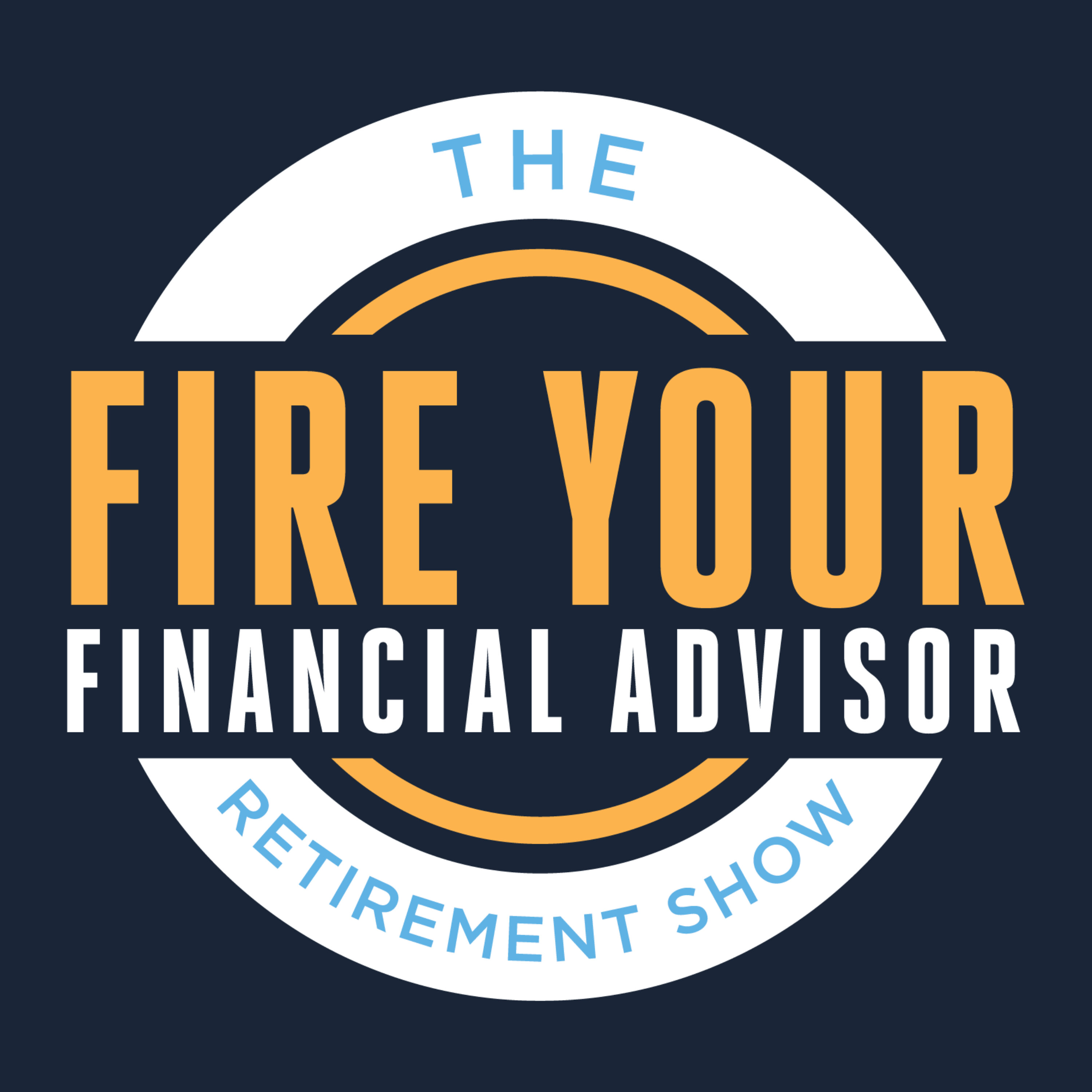 The Fire Your Financial Advisor Retirement Show by Golden Reserve