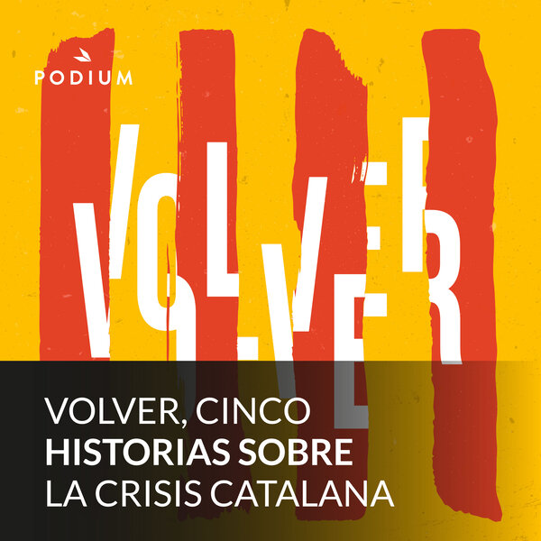 Imagen de Volver, cinco historias sobre la crisis catalana