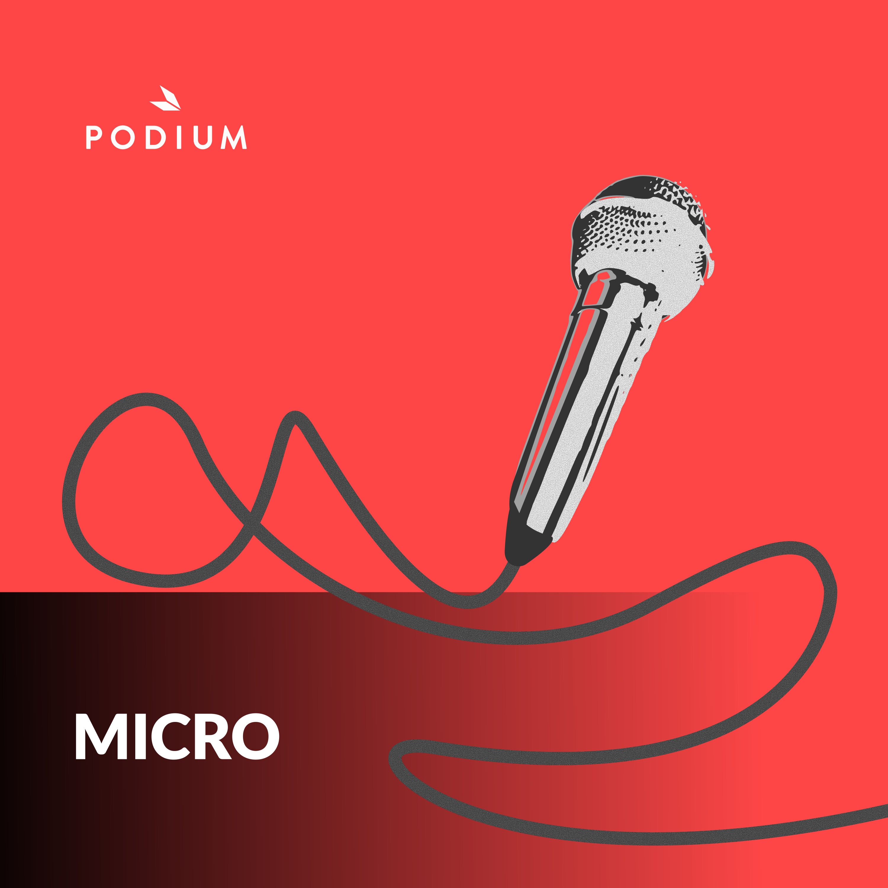 Micro – Podium Podcast
