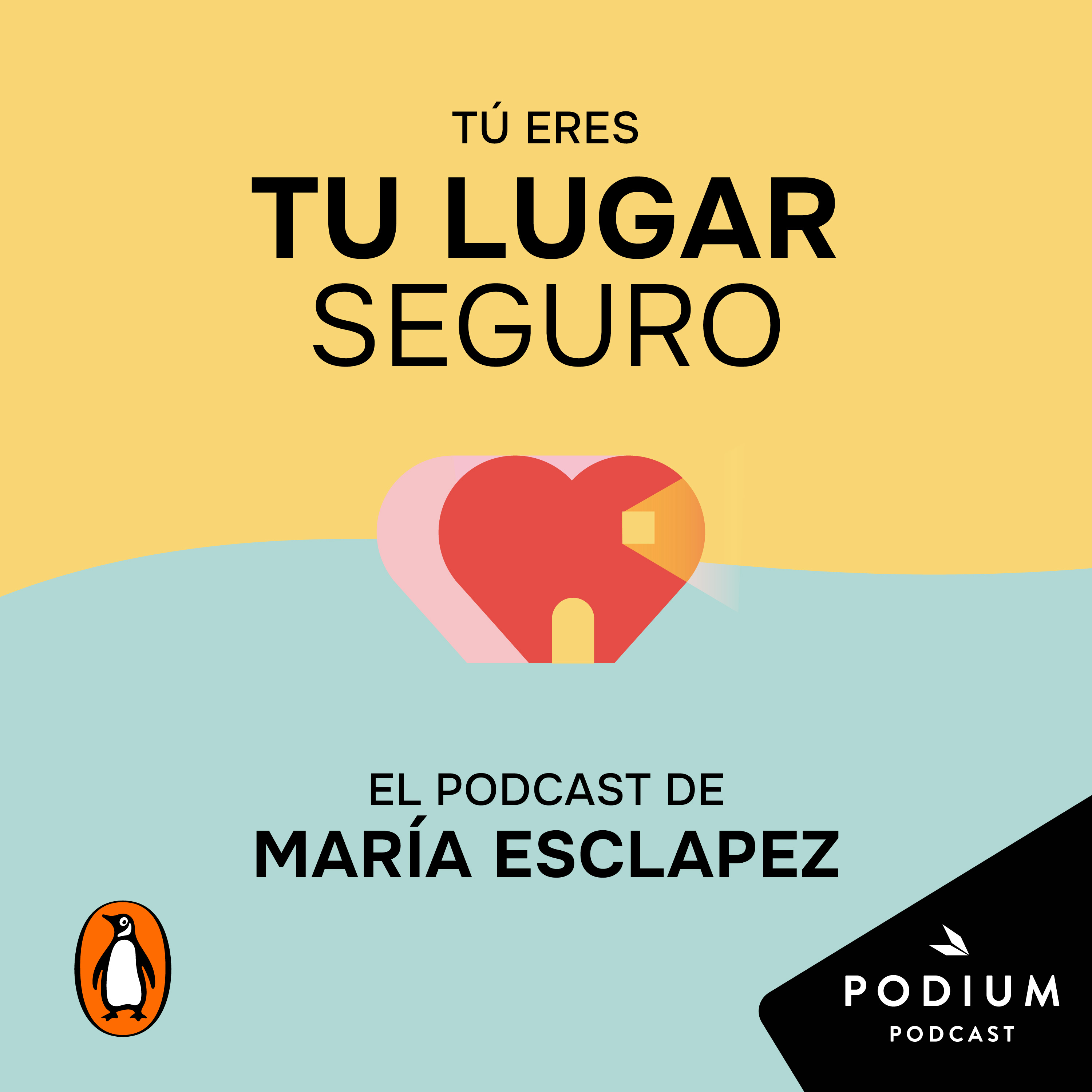 Imagen de Tú eres tu lugar seguro. El podcast de María Esclapez