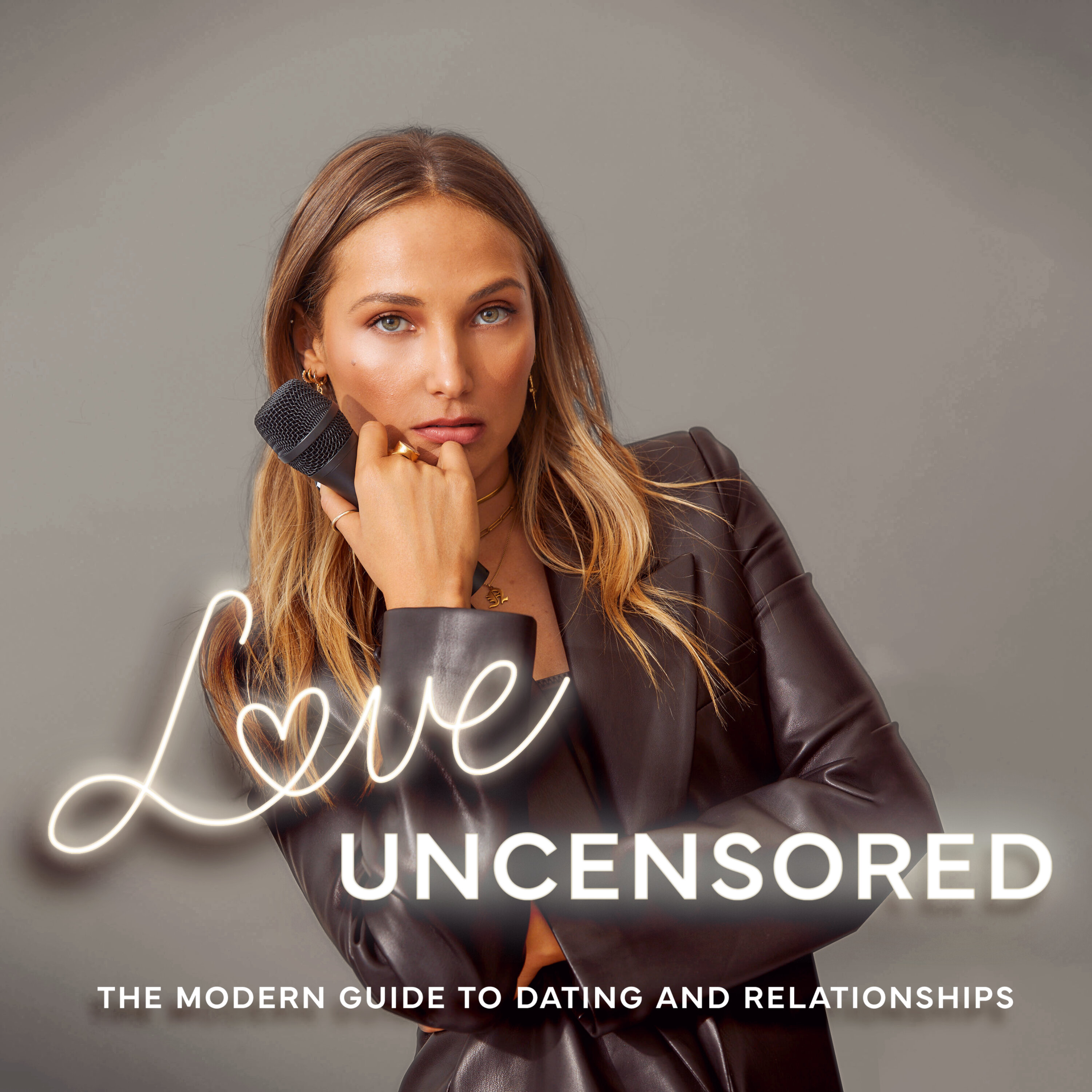 Love Uncensored: The Modern Guide to Dating & Relationships
