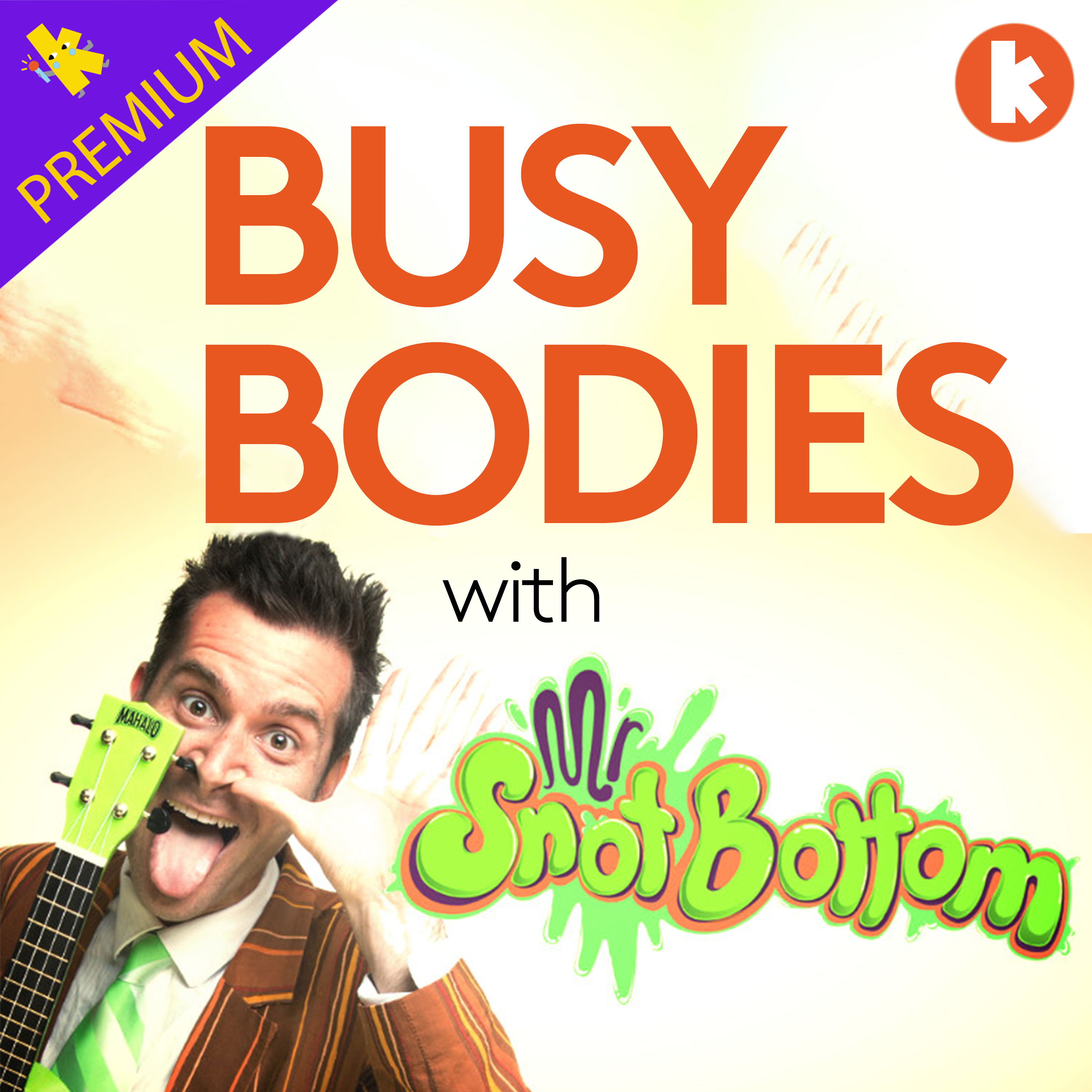 Busy Bodies with Mr Snot Bottom (PREMIUM) podcast tile