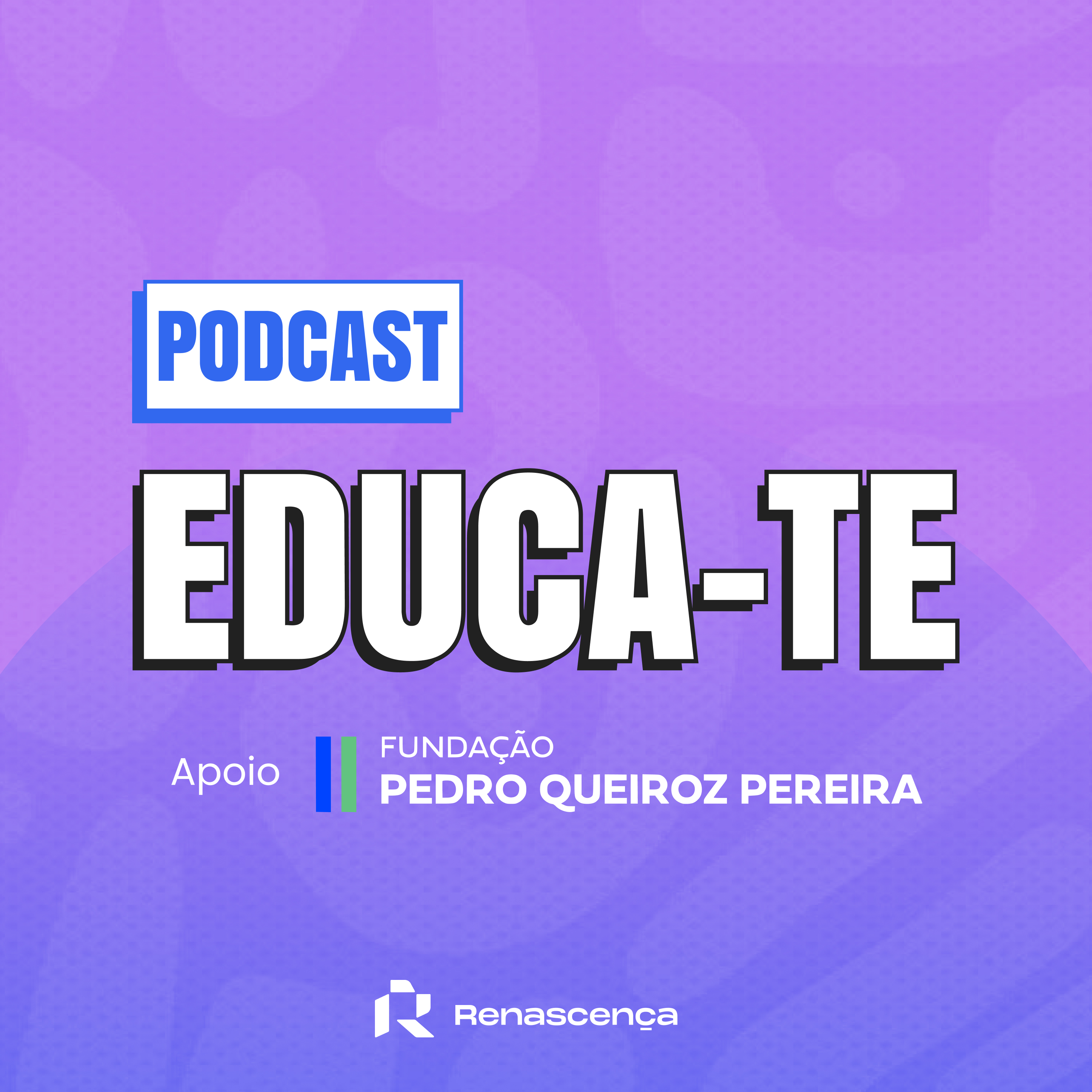 Renascença - Podcast Educa-te