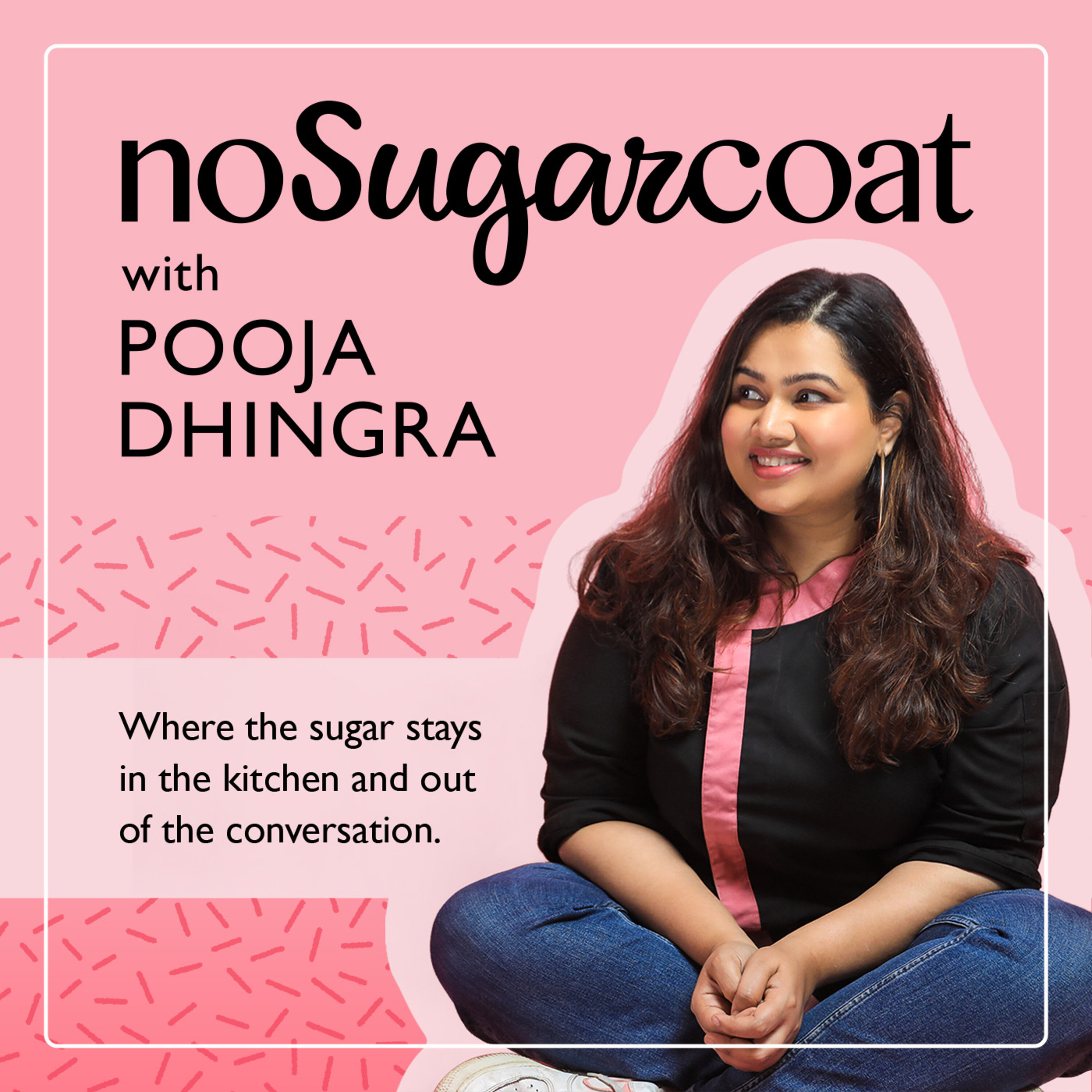 NoSugarCoat with Pooja Dhingra cover