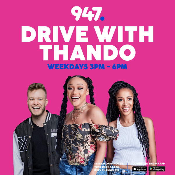 947 Drive With Thando 947-drive-with-thando