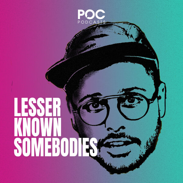 Lesser Known Somebodies