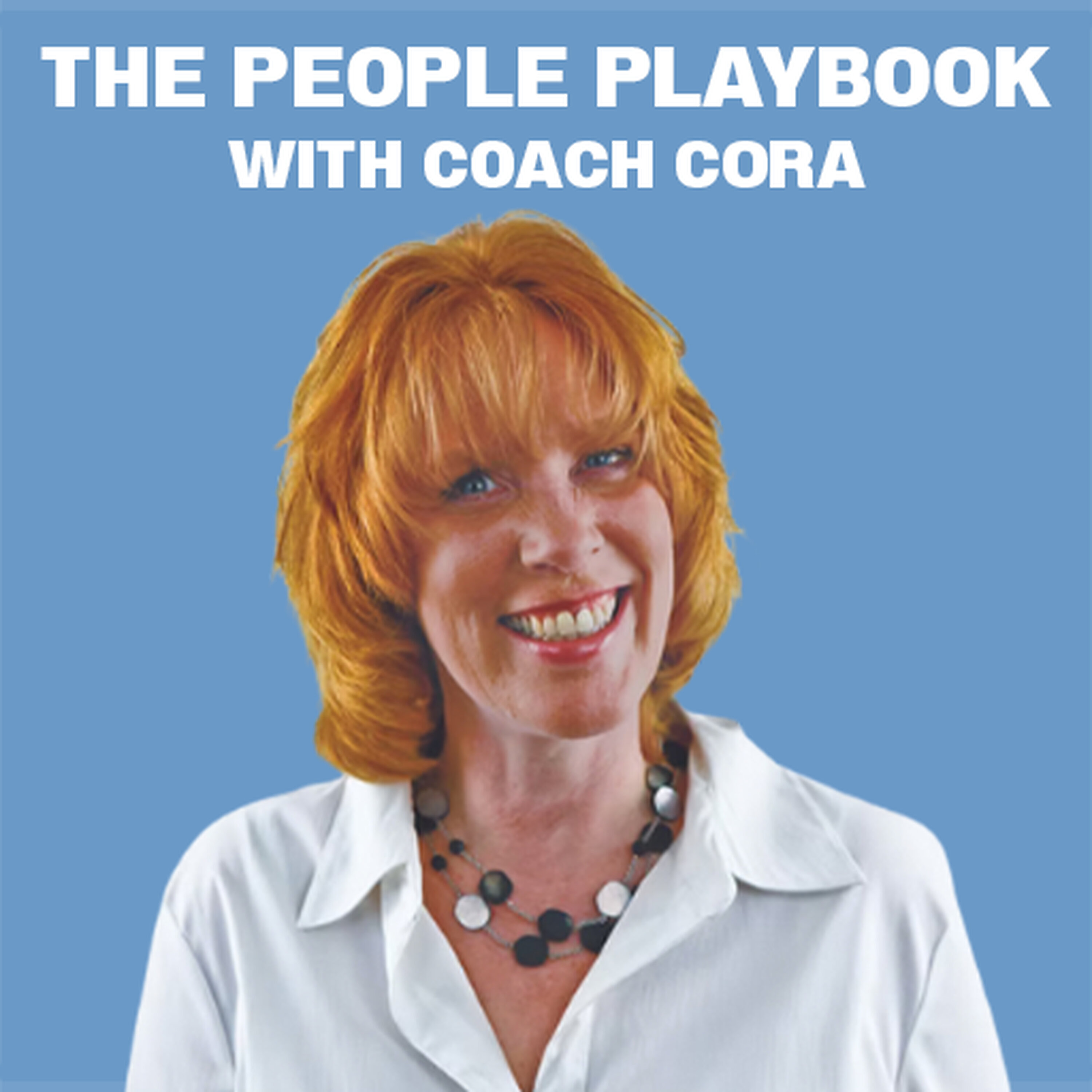 The People Playbook with Coach Cora Podcast