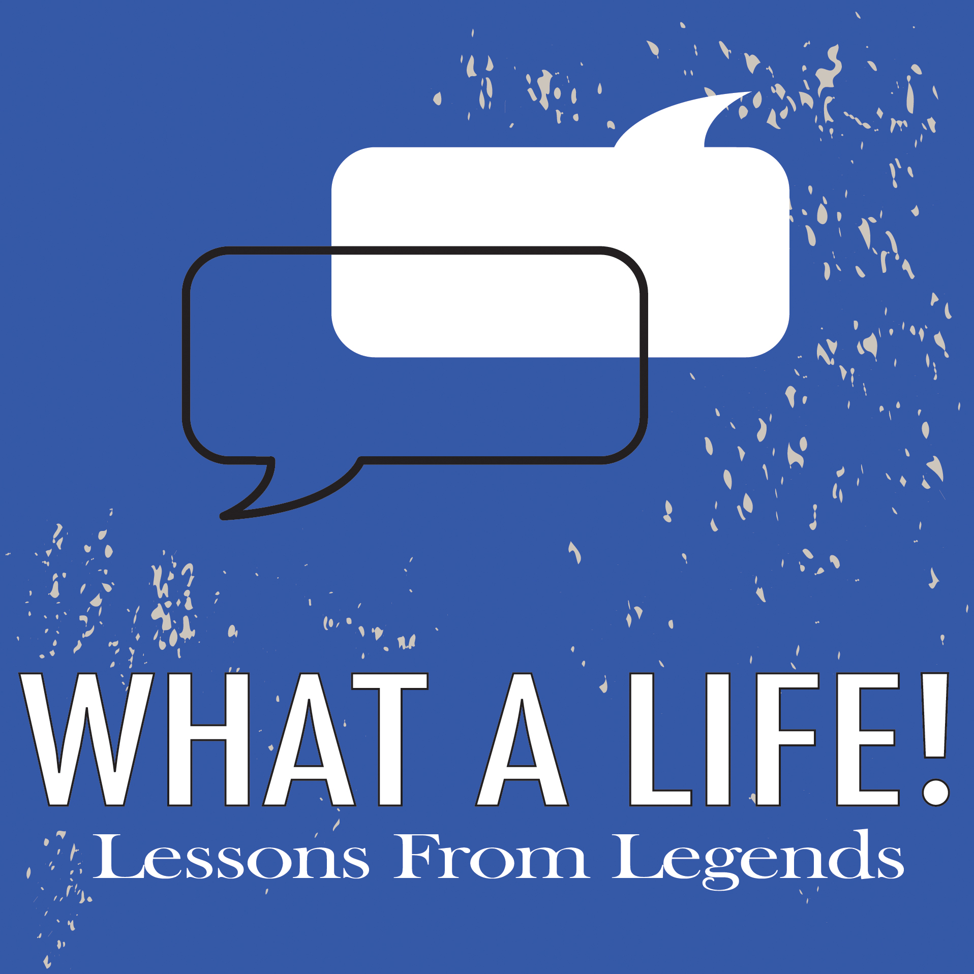WHAT A LIFE! with Paul Batura