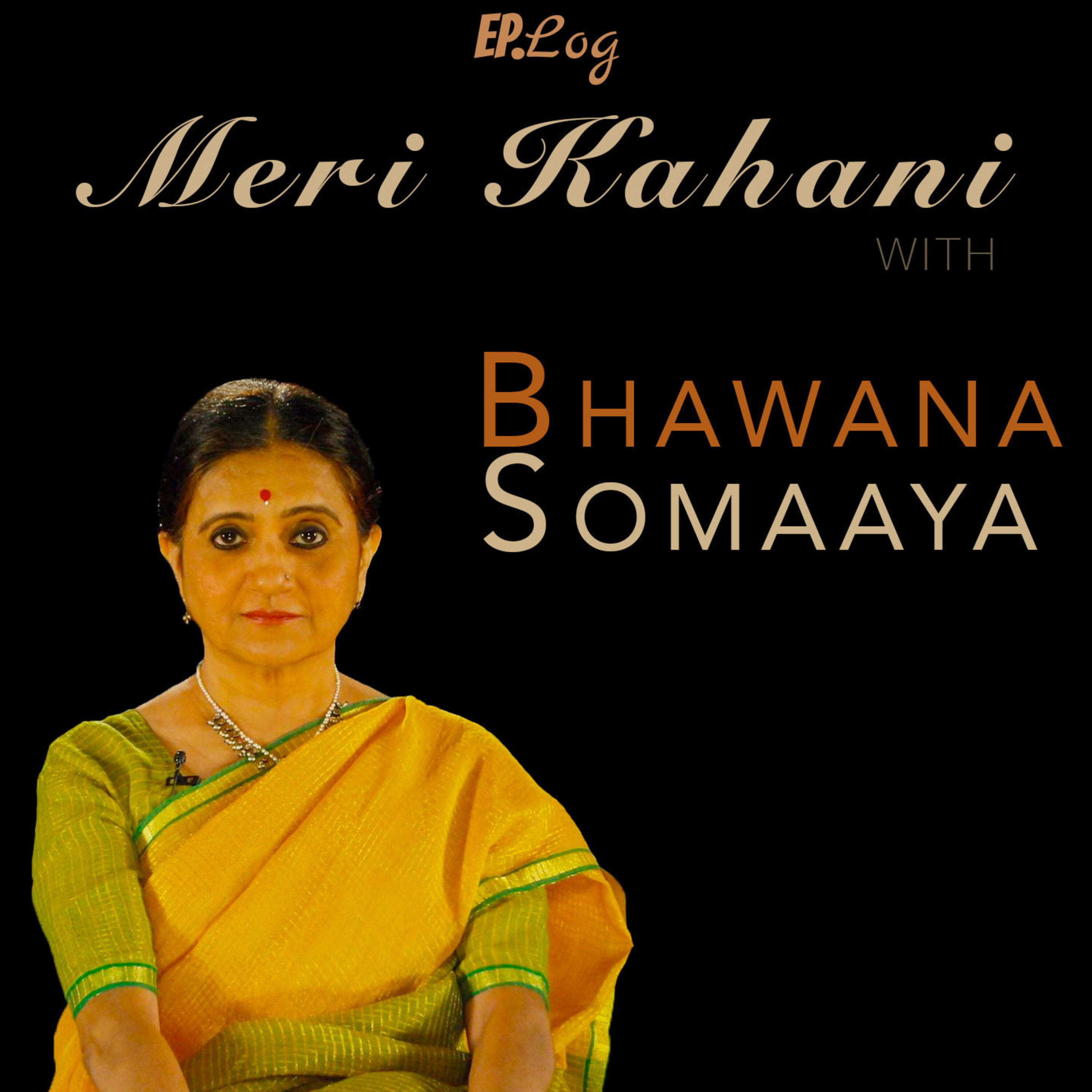 Meri Kahani with Bhawana Somaaya:Ep.Log Media