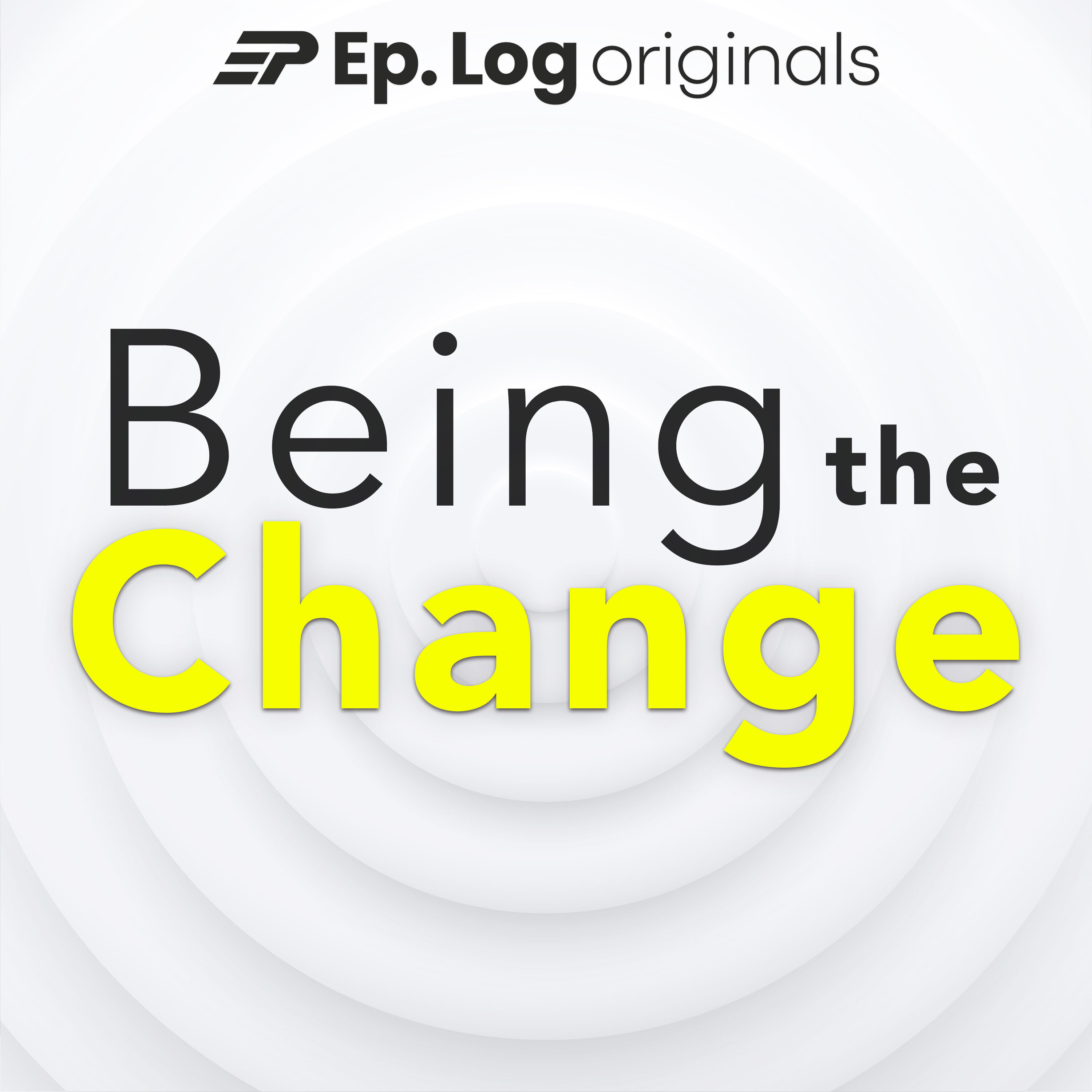 Being The Change