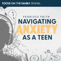 Fearless Faith: Navigating Anxiety as a Teen Fearless Faith: Navigating Anxiety as a Teen