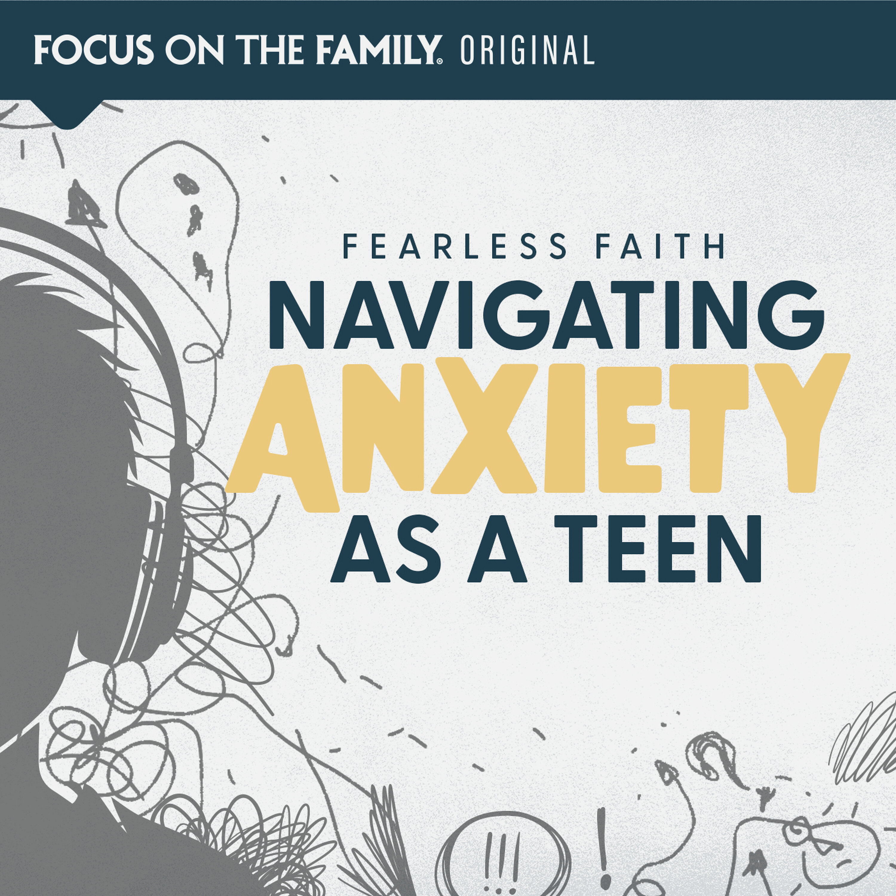 Fearless Faith: Navigating Anxiety as a Teen Fearless Faith: Navigating Anxiety as a Teen