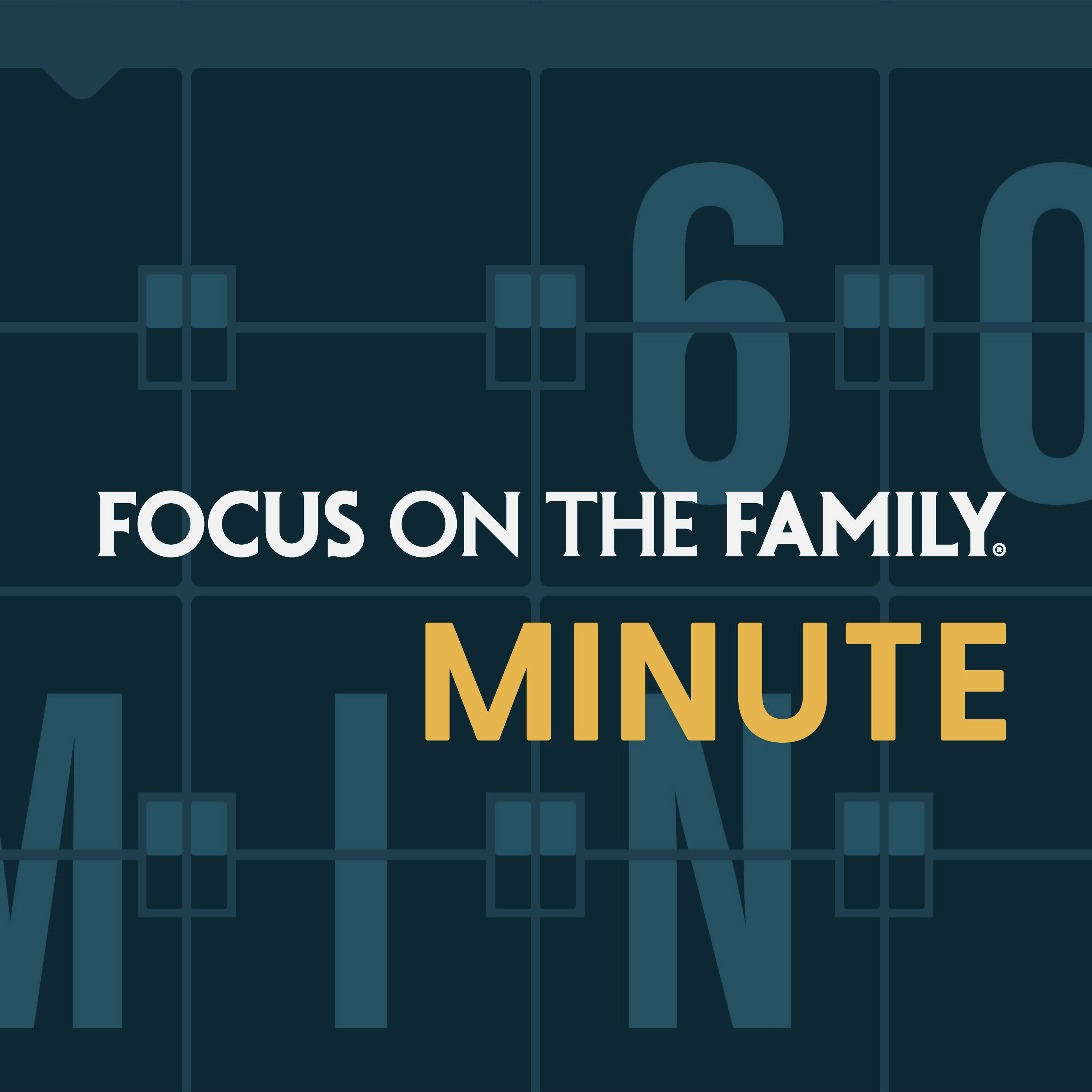 Focus on the Family Minute