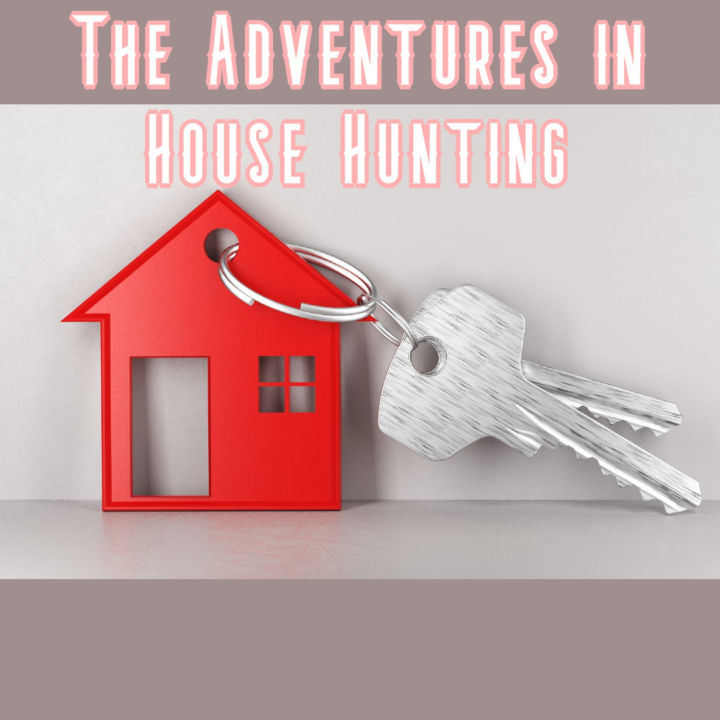 Adventures In Househunting Podcast