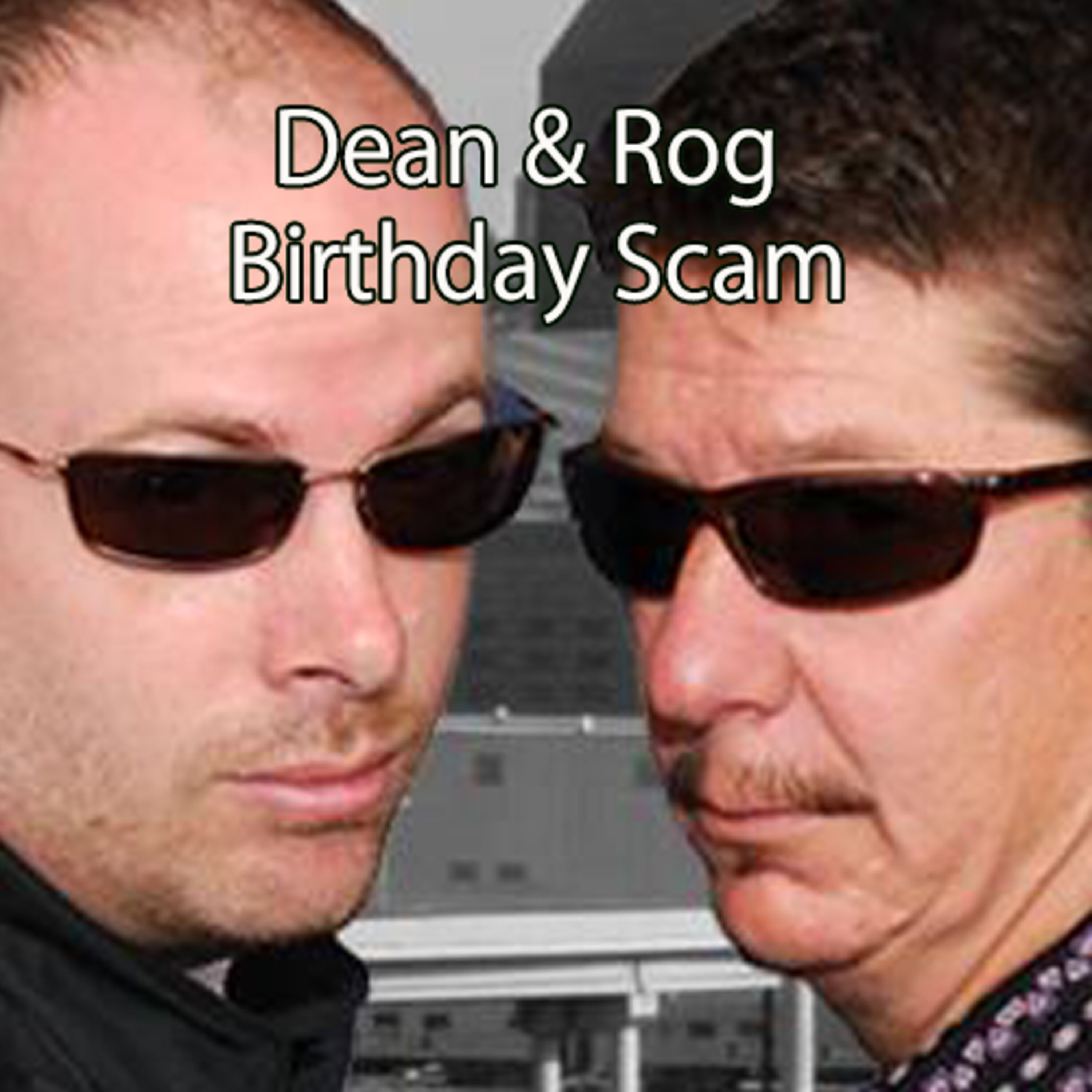 Dean & Rog Birthday Scams cover