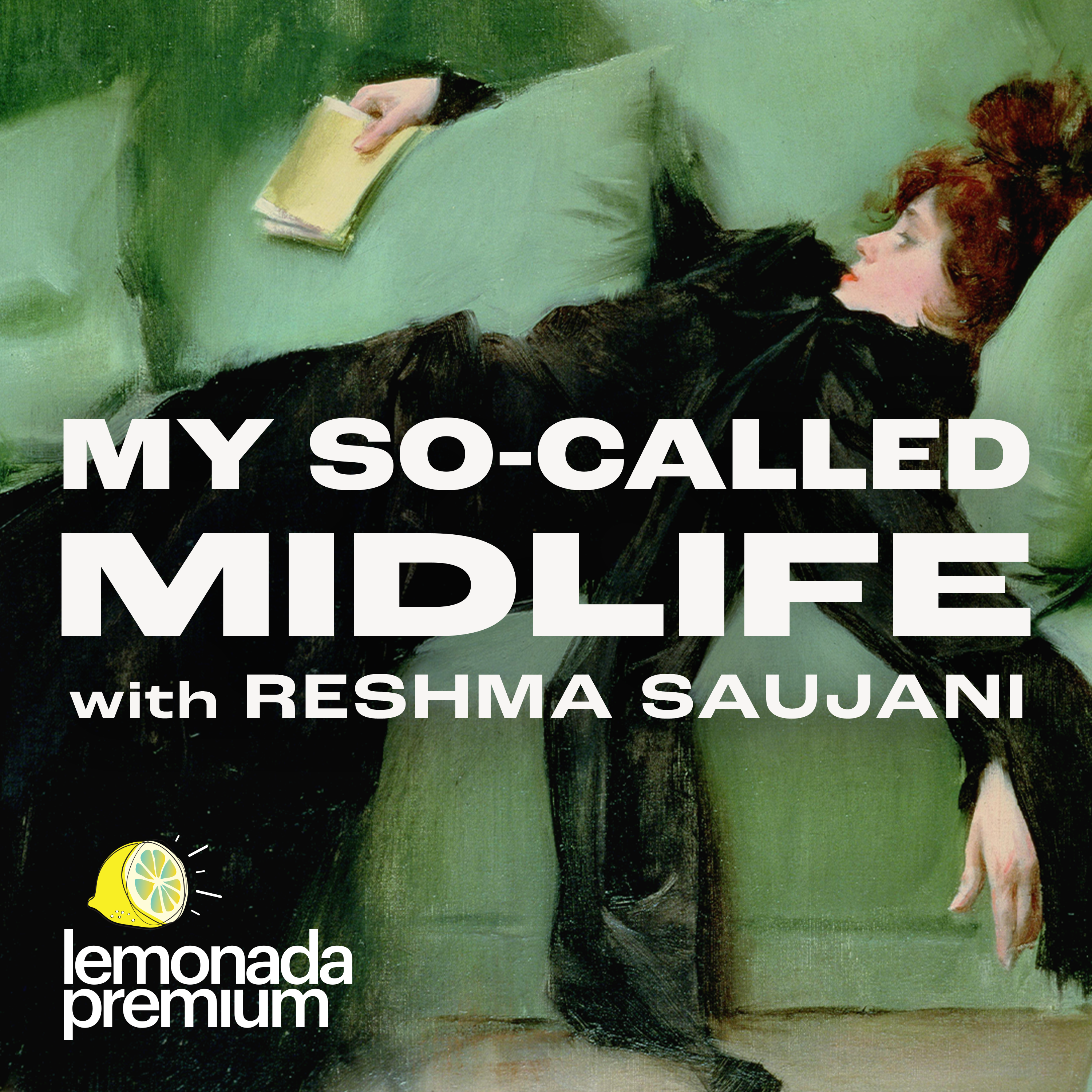 My So-Called Midlife with Reshma Saujani (Subscriber Only) podcast tile