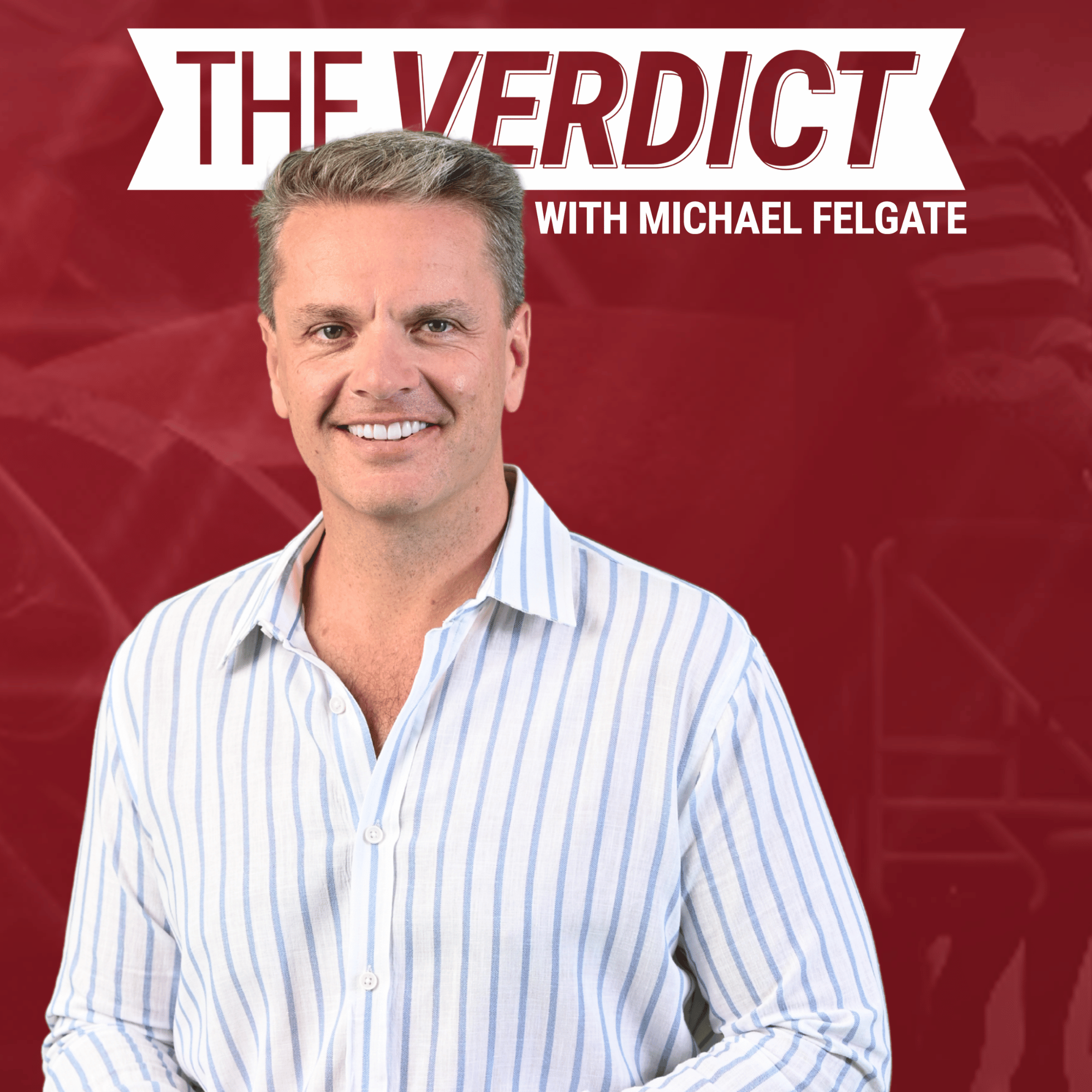 The Verdict with Michael Felgate