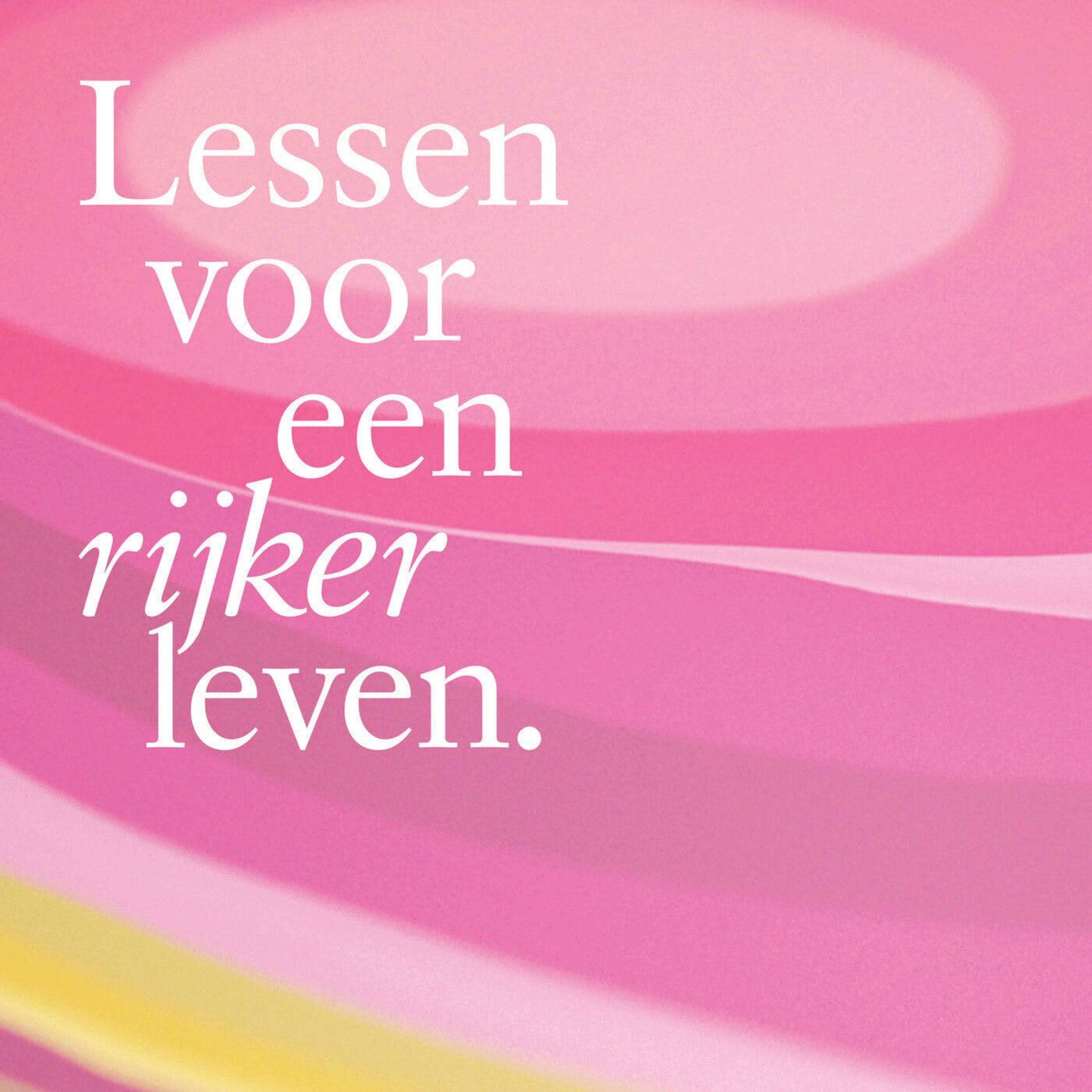 Lessen voor een rijker leven Lessen voor een rijker leven