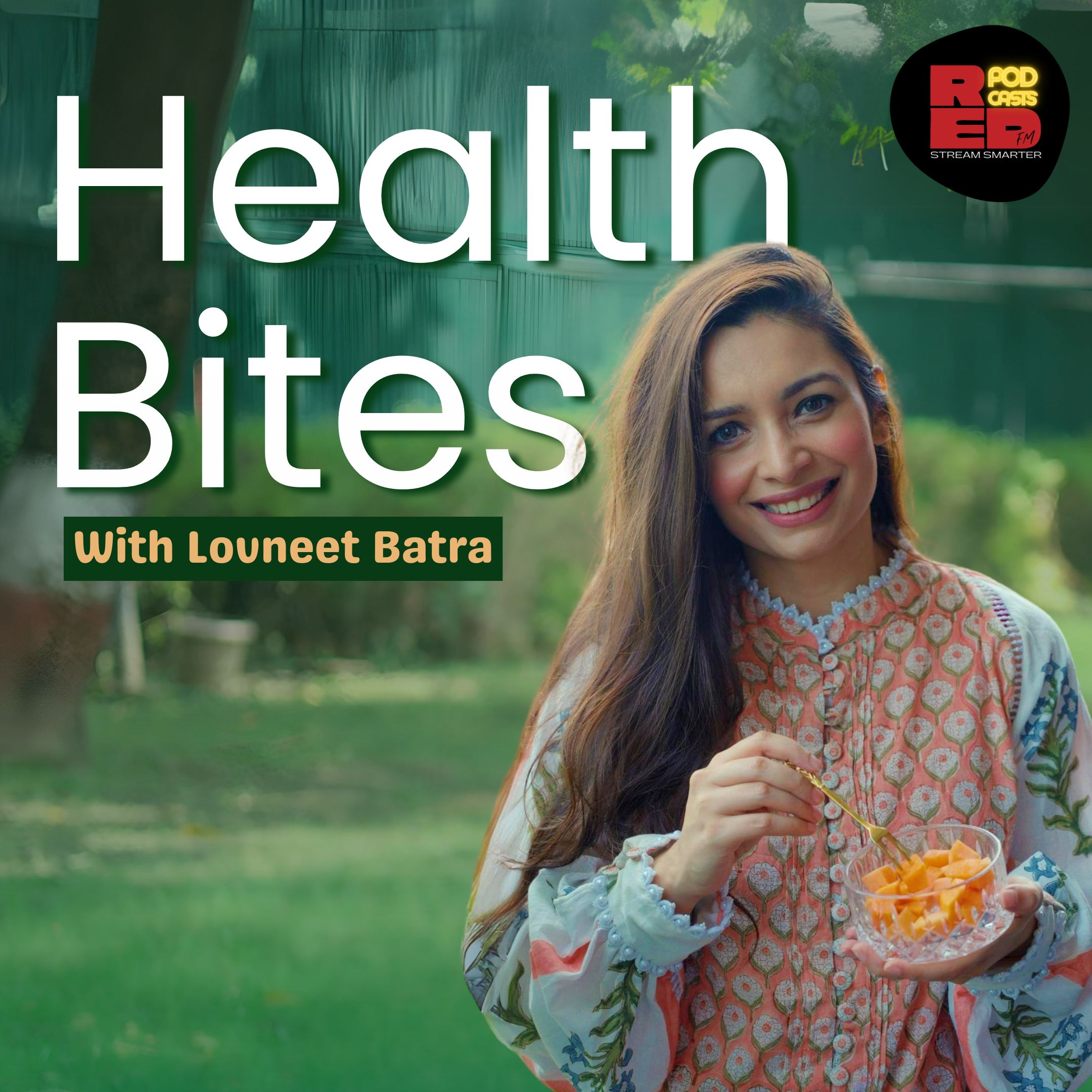 Health Bites with Lovneet Batra