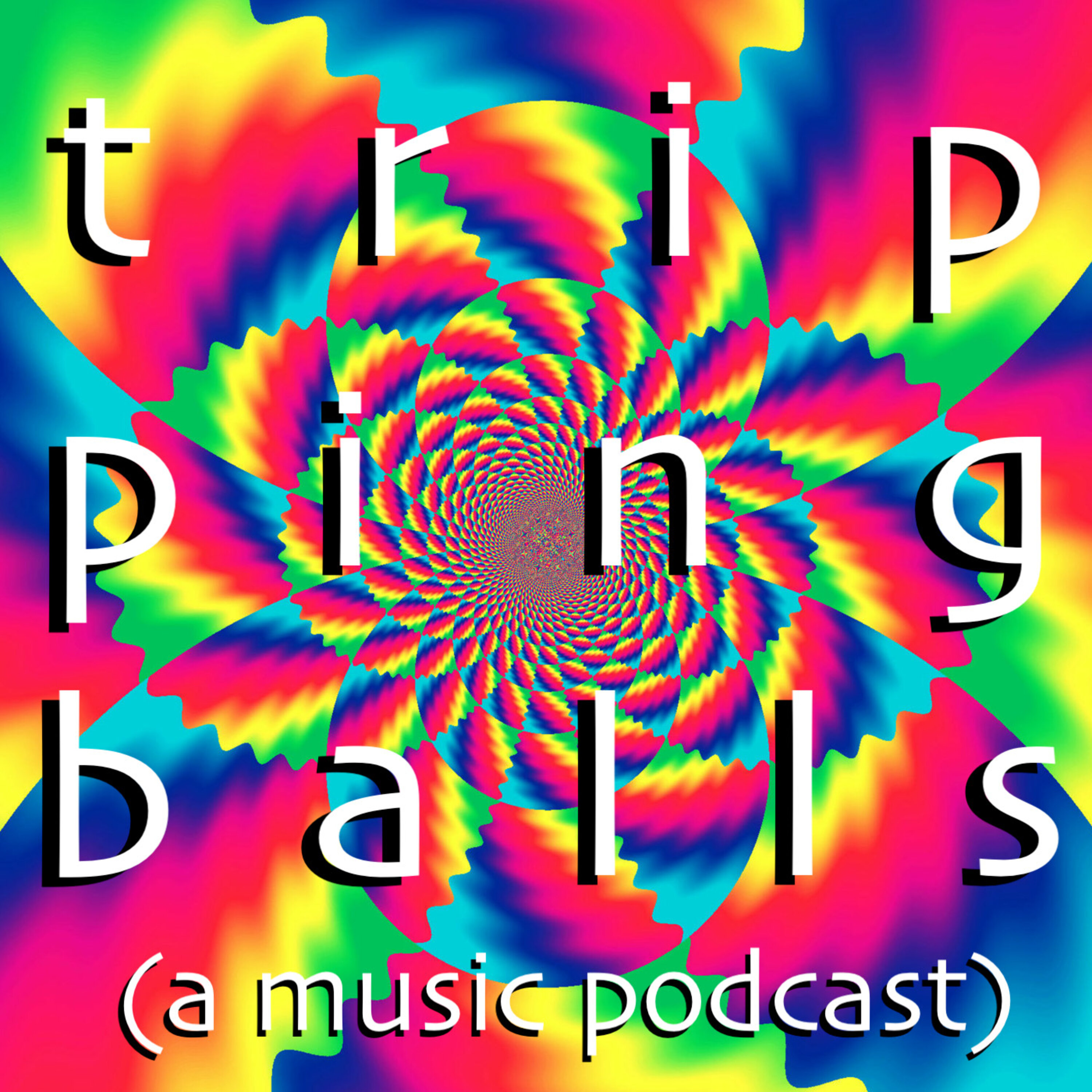 Tripping Balls A Music Podcast