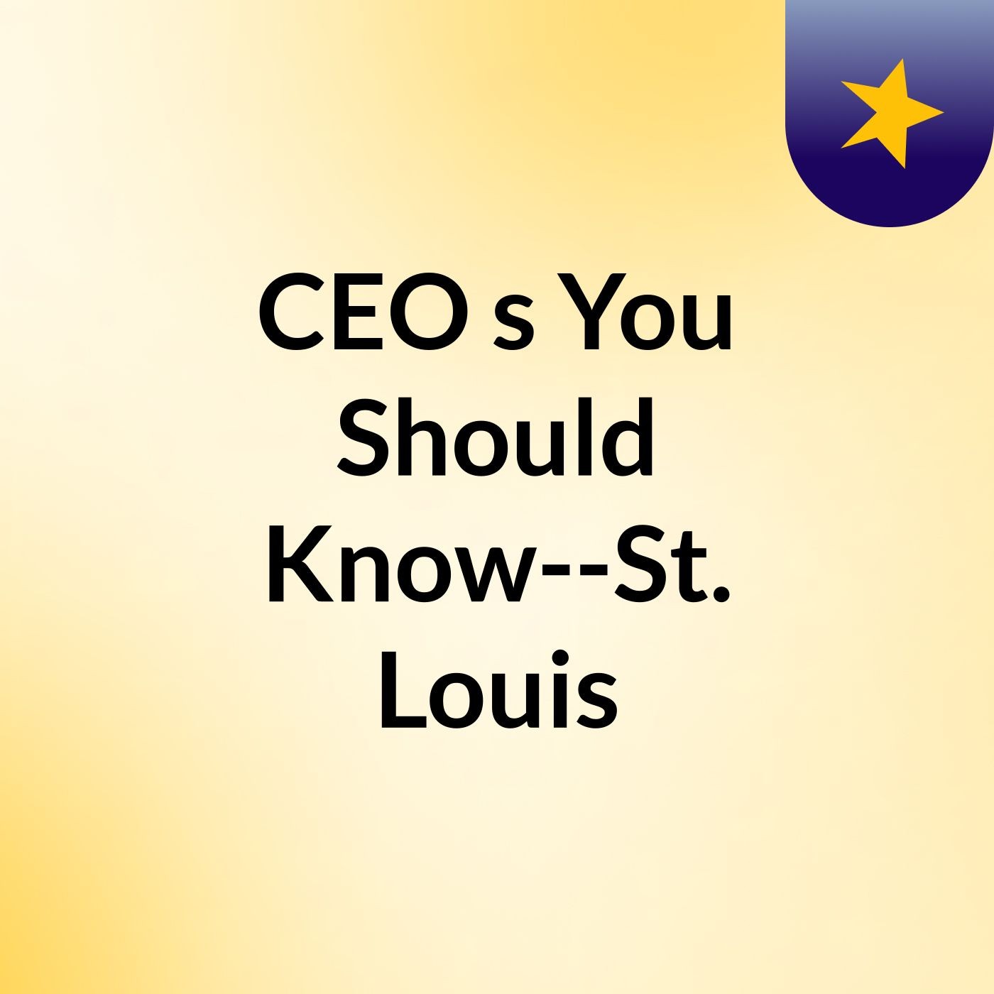 CEO's You Should Know--St. Louis