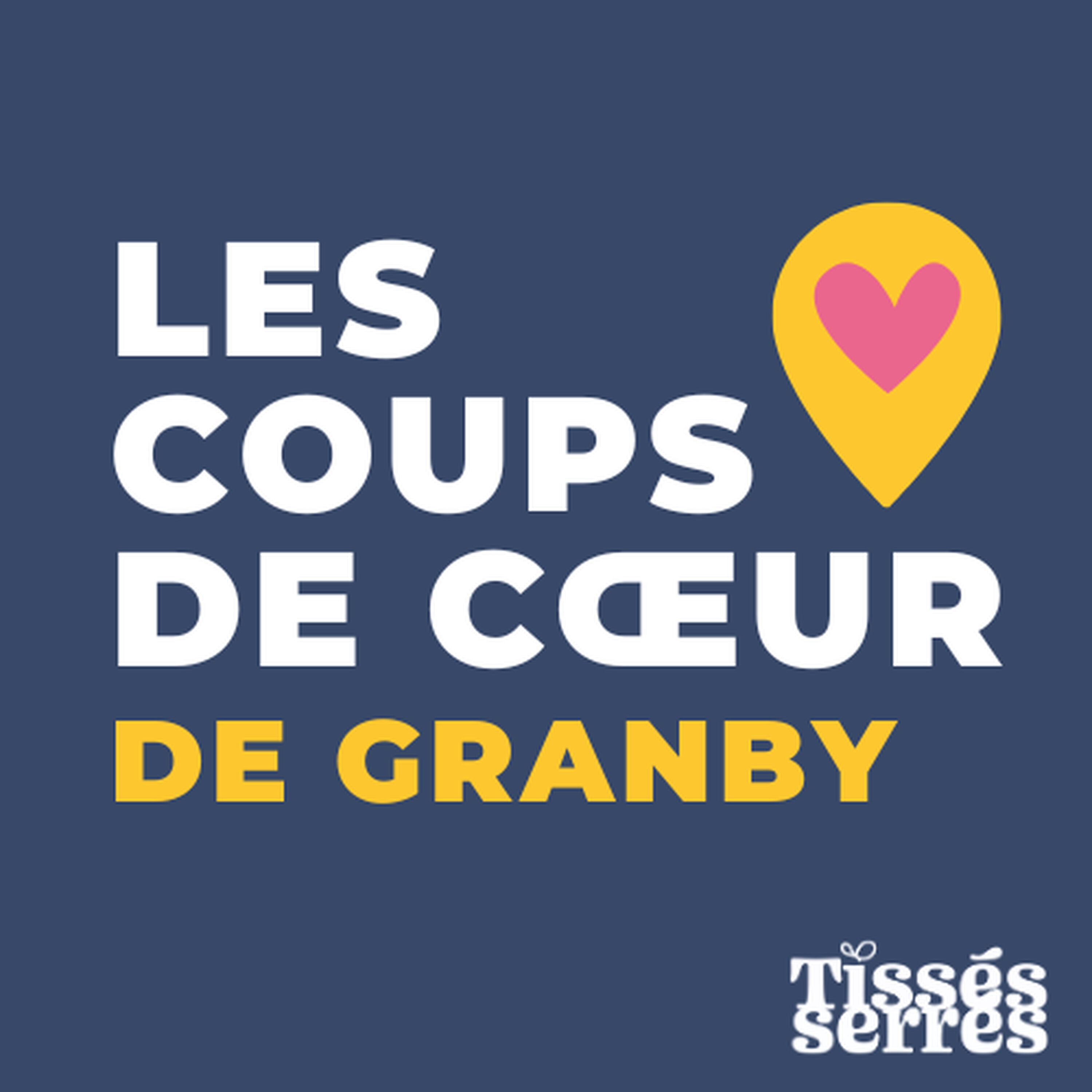 Les coups de cœur de Granby - Tissés Serrés