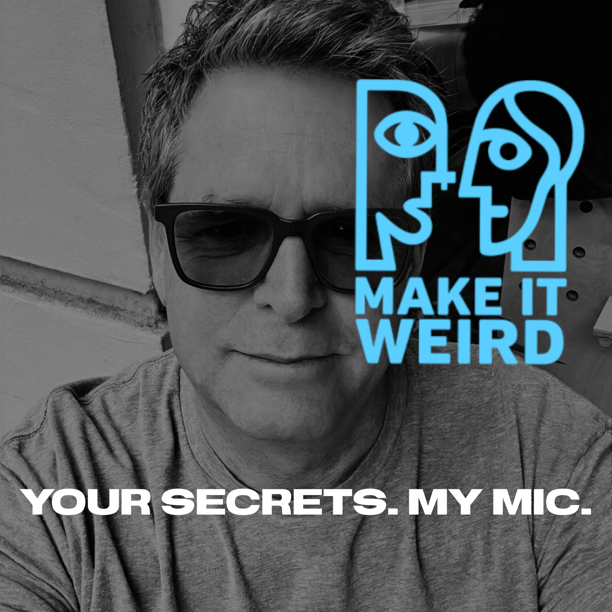 MAKE IT WEIRD