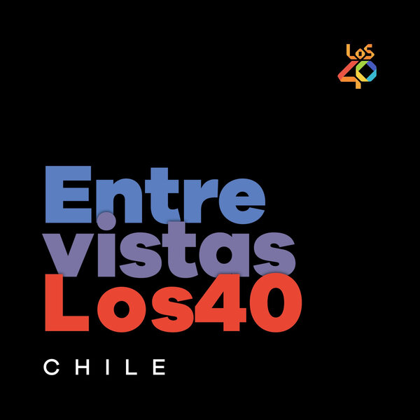 Entrevistas LOS40 Chile