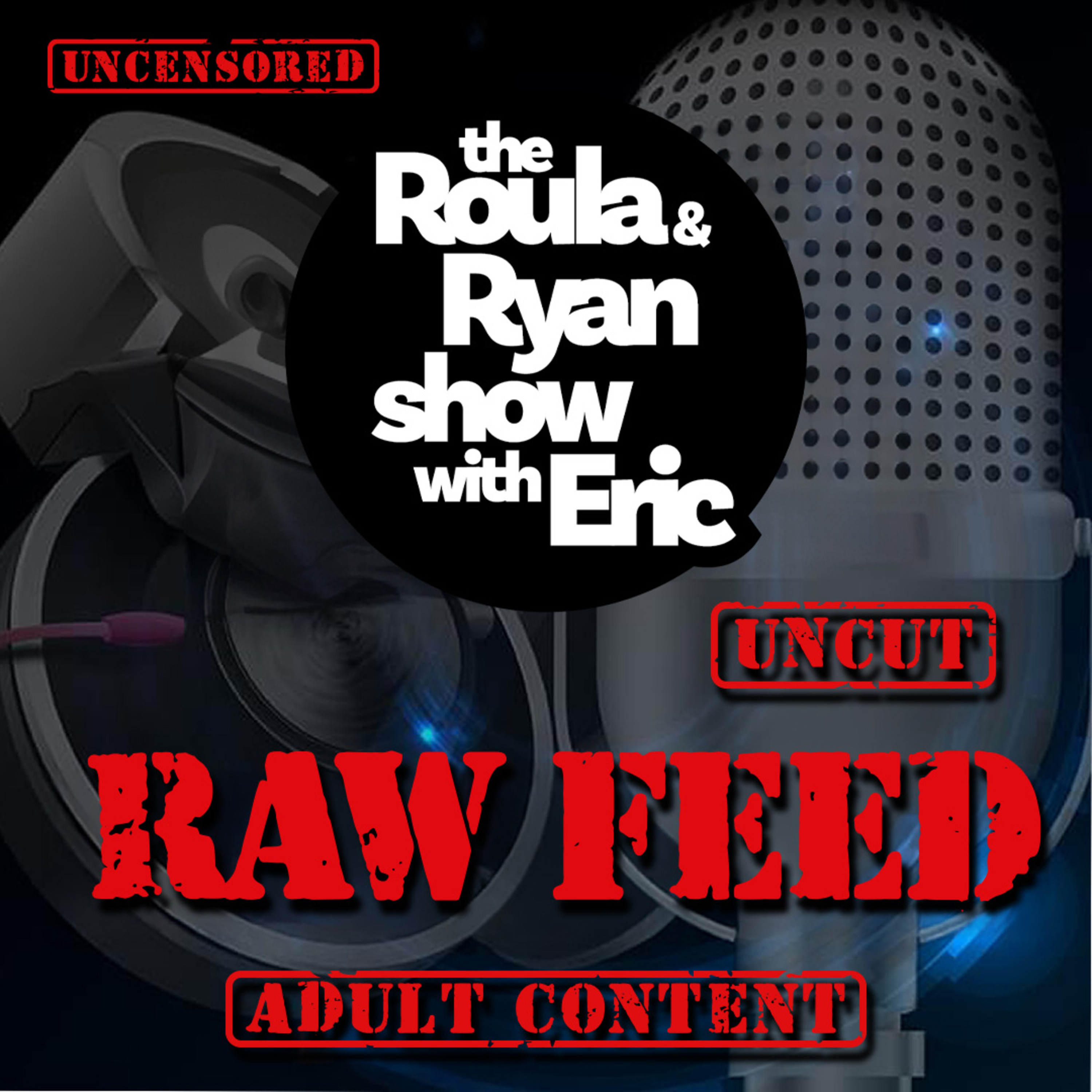 Raw Feed on The Roula & Ryan Show with Eric