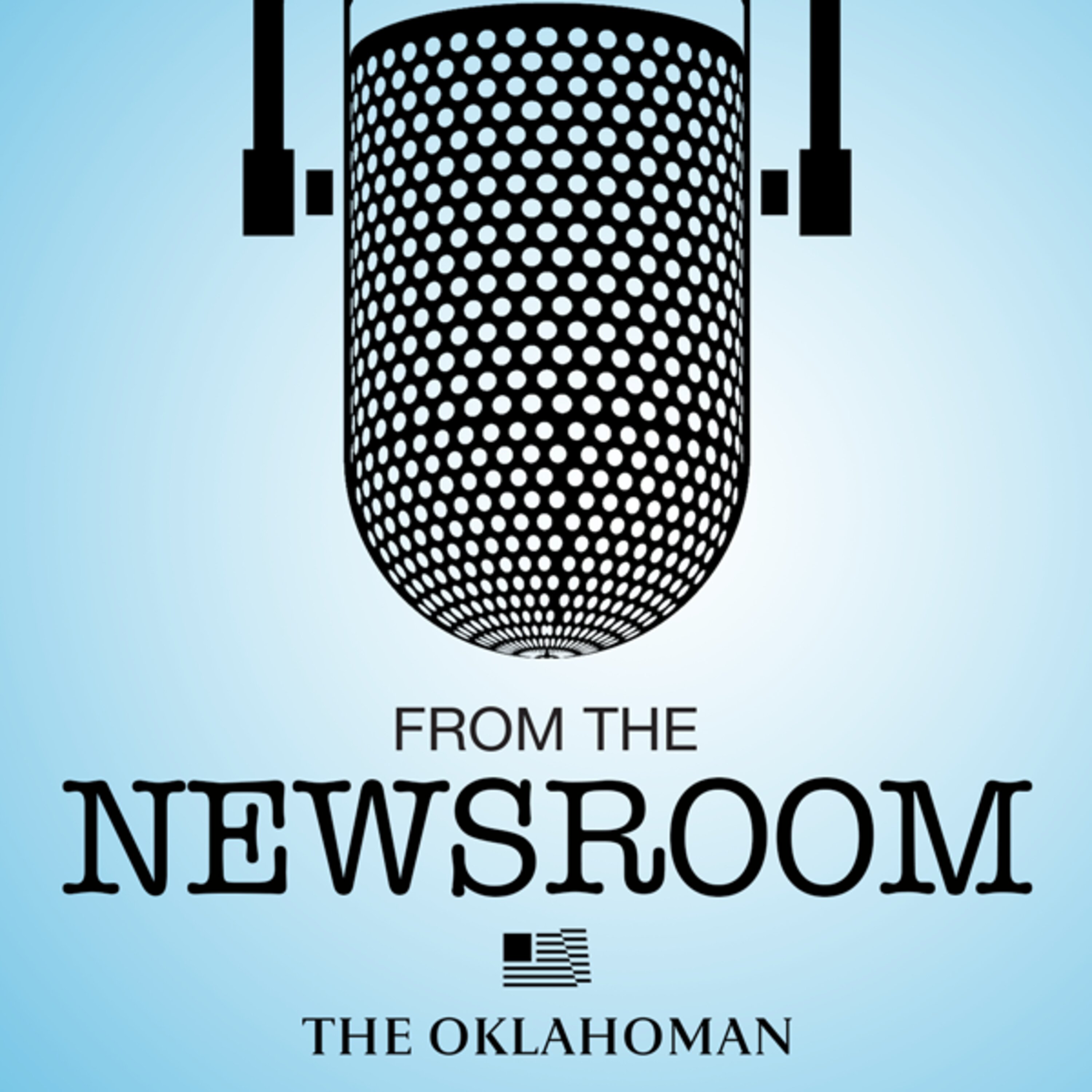 From the Newsroom: The Oklahoman Podcast