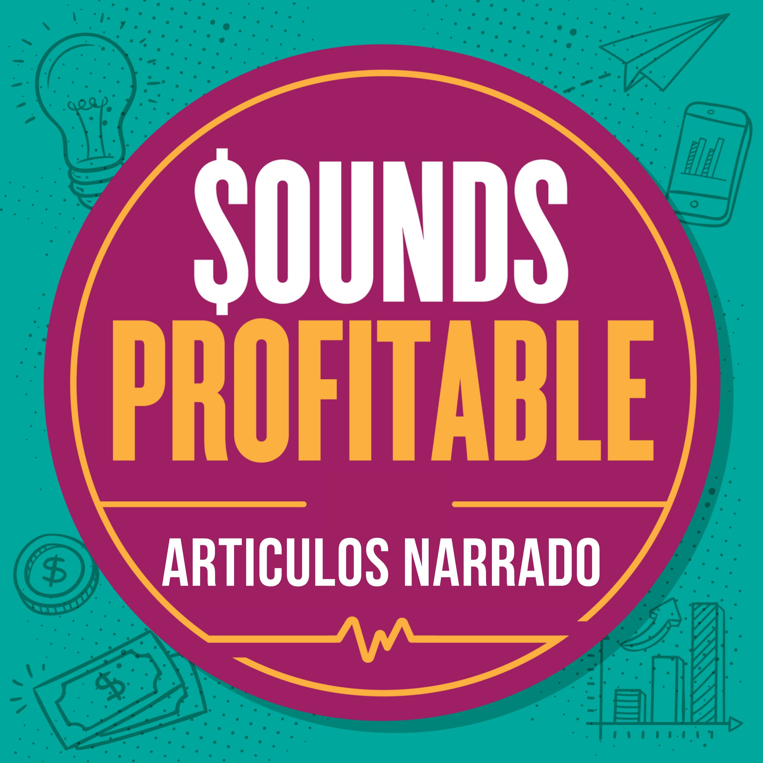 Sounds Profitable: Articulo Narrado