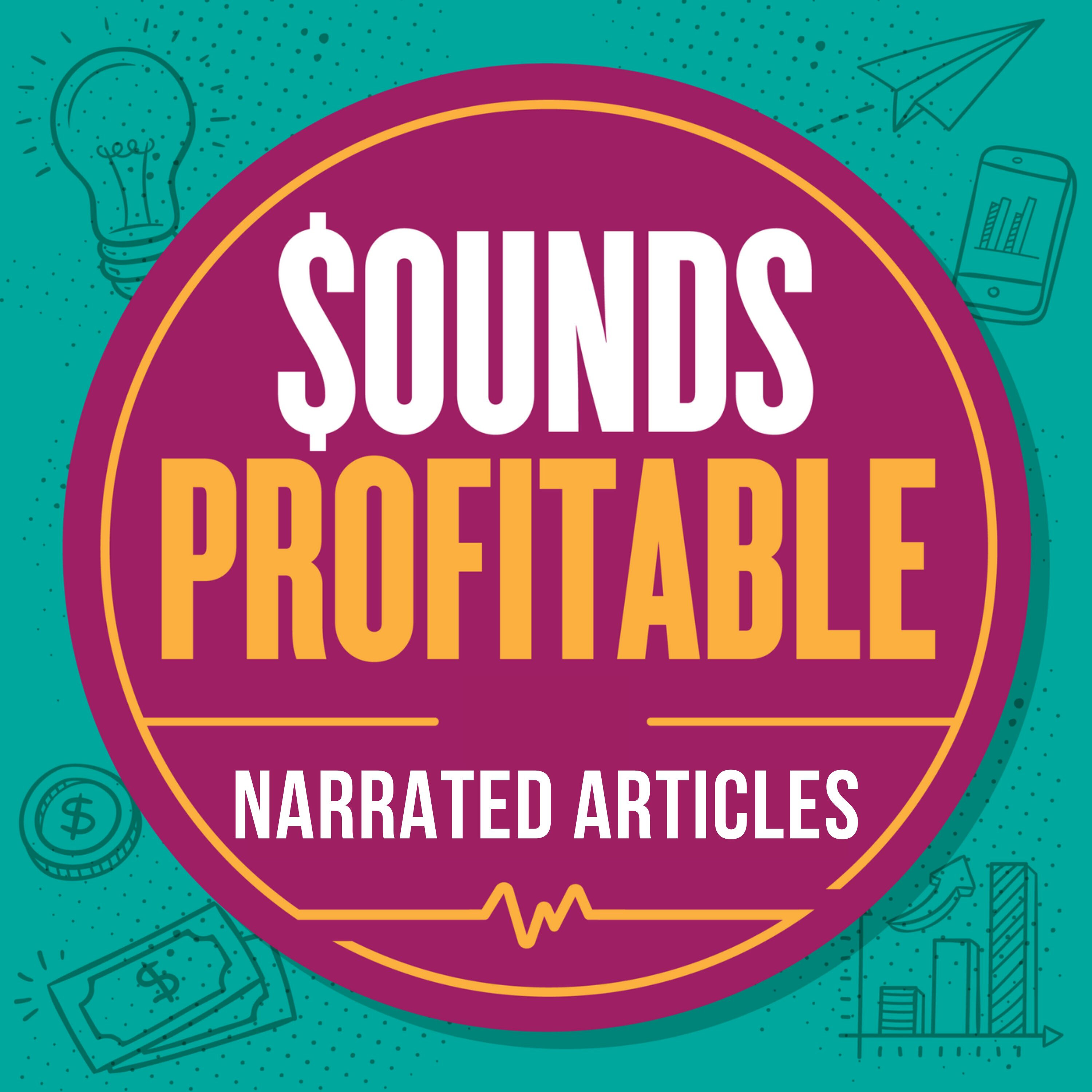 Sounds Profitable: Narrated Articles