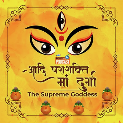 Podcast Adi Parashakti - Maa Durga