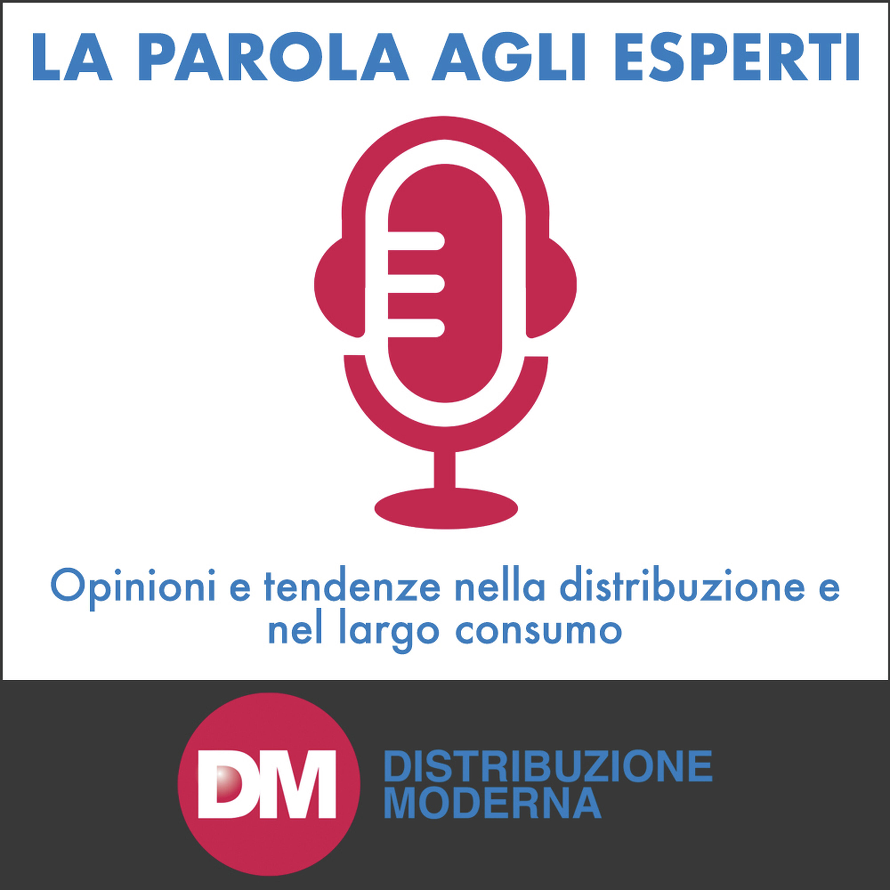 LA PAROLA AGLI ESPERTI - Opinioni e tendenze nella distribuzione e nel largo consumo