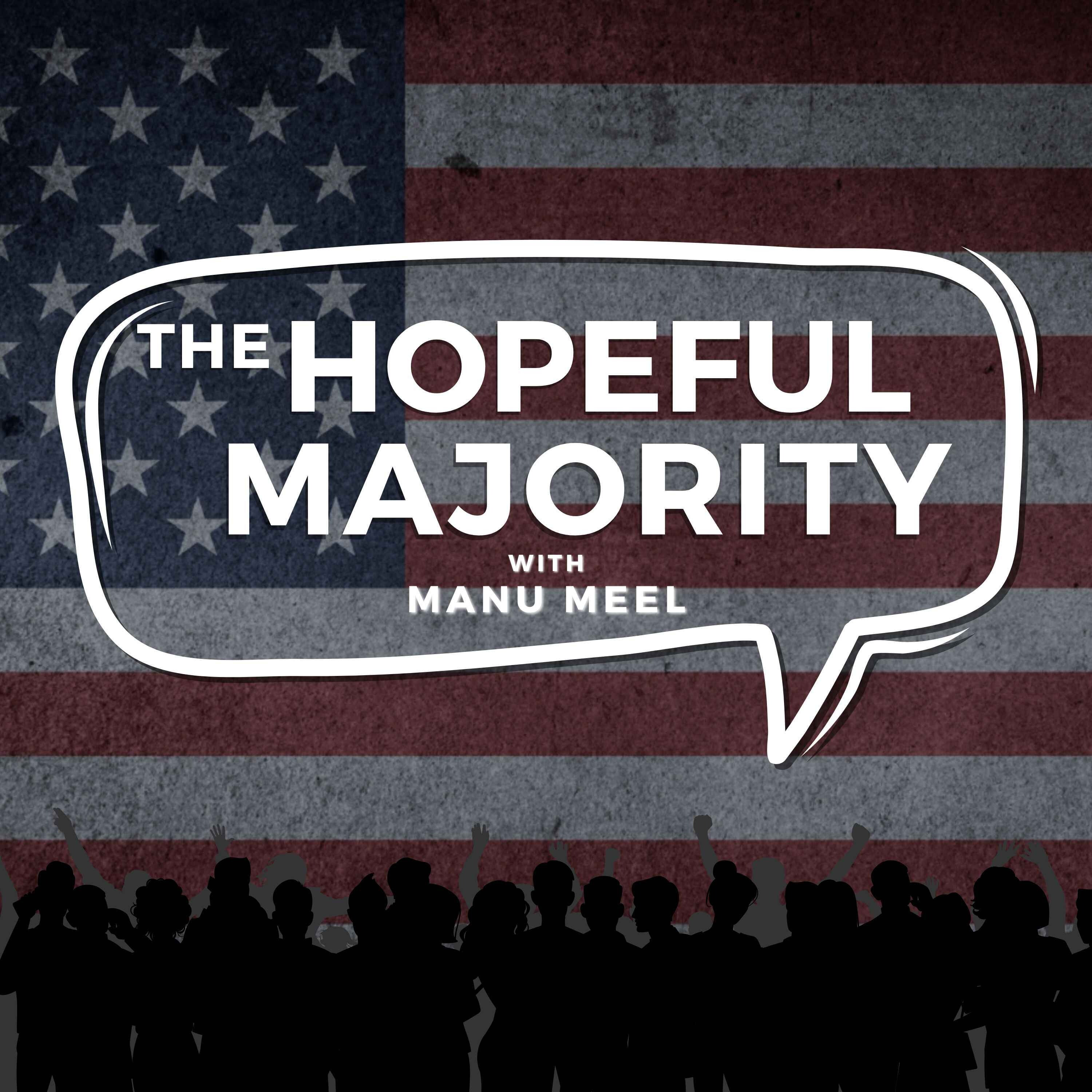The Hopeful Majority with Manu Meel