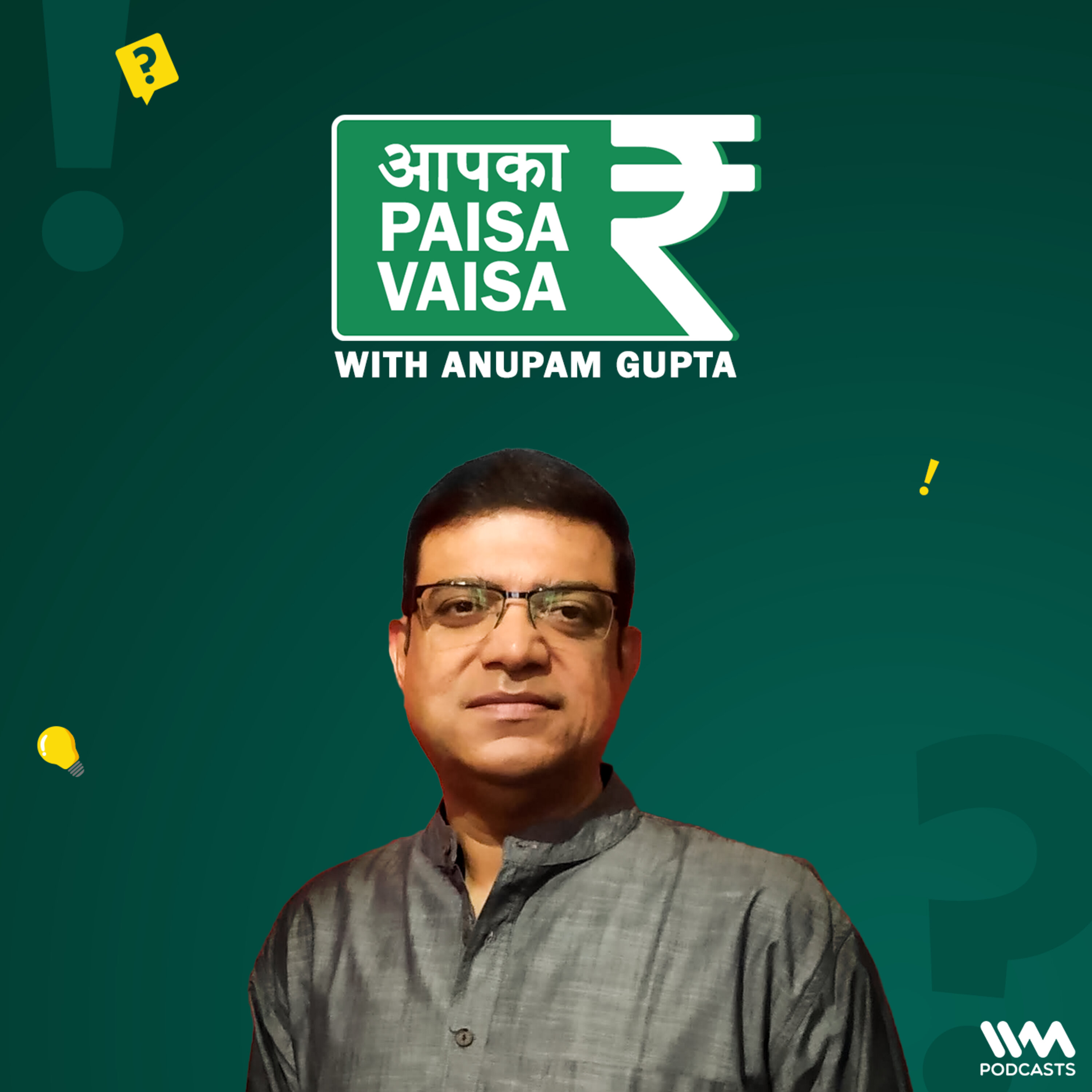 Aapka Paisa Vaisa with Anupam Gupta podcast