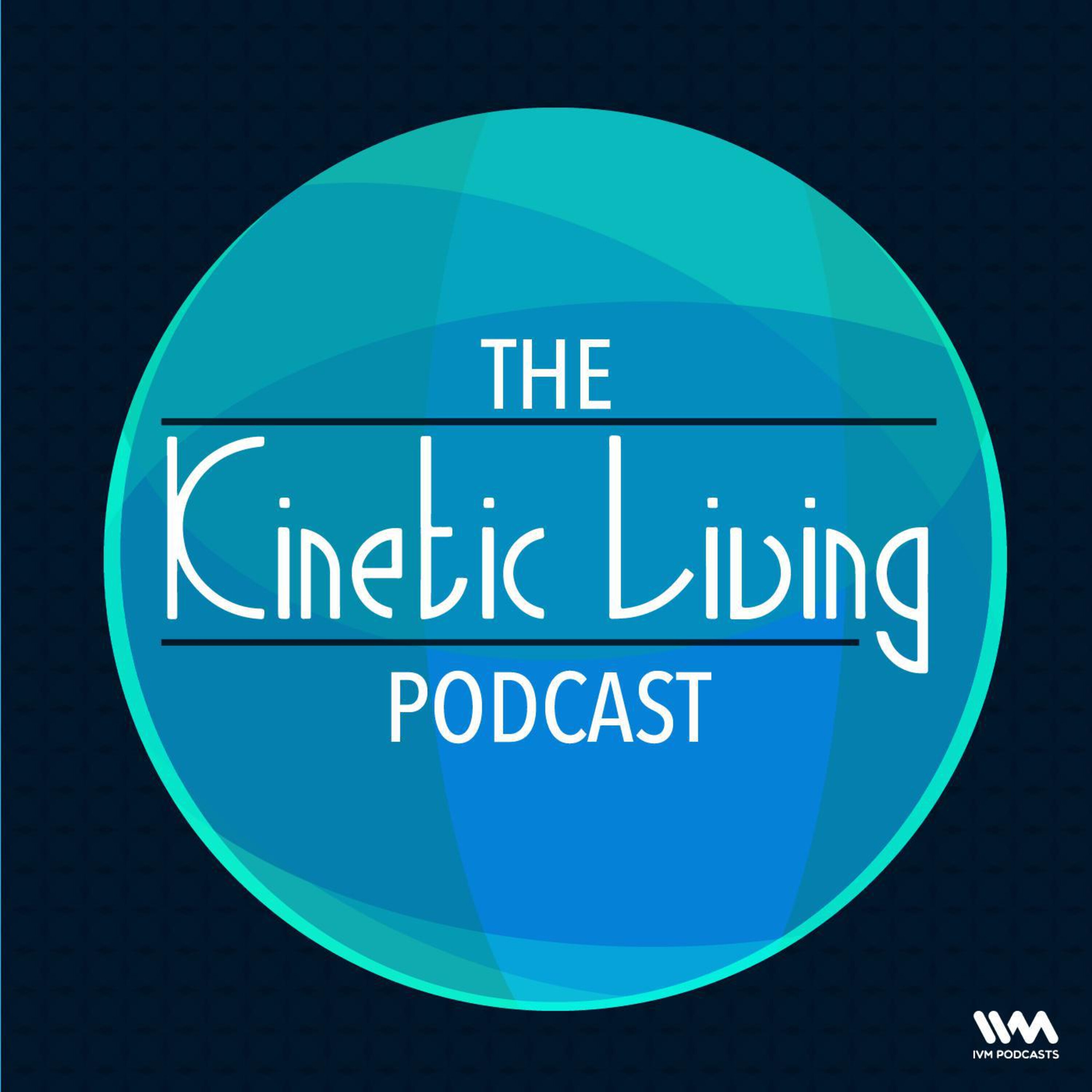 The Kinetic Living Podcast cover