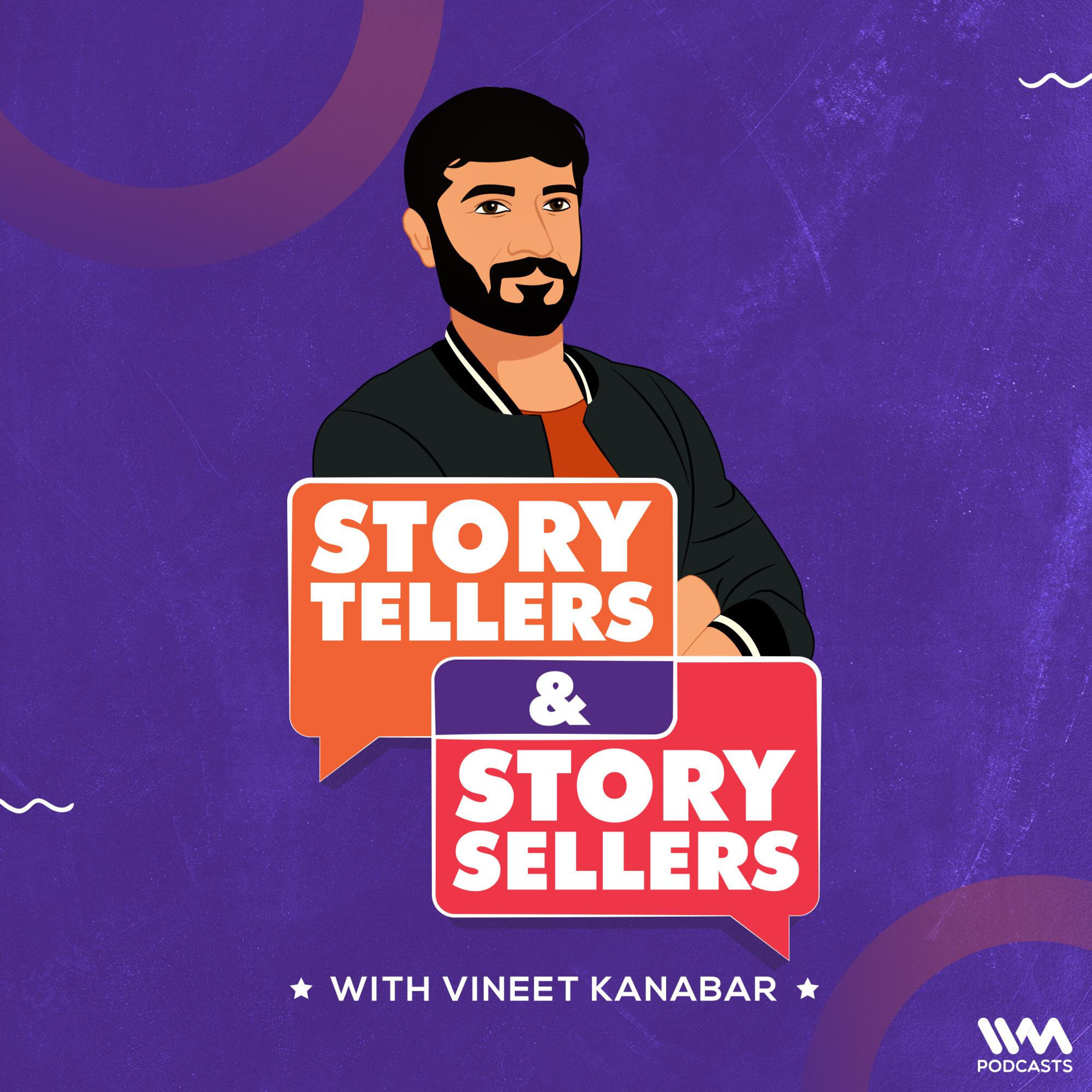 Story Tellers and Story Sellers with Vineet Kanabar cover