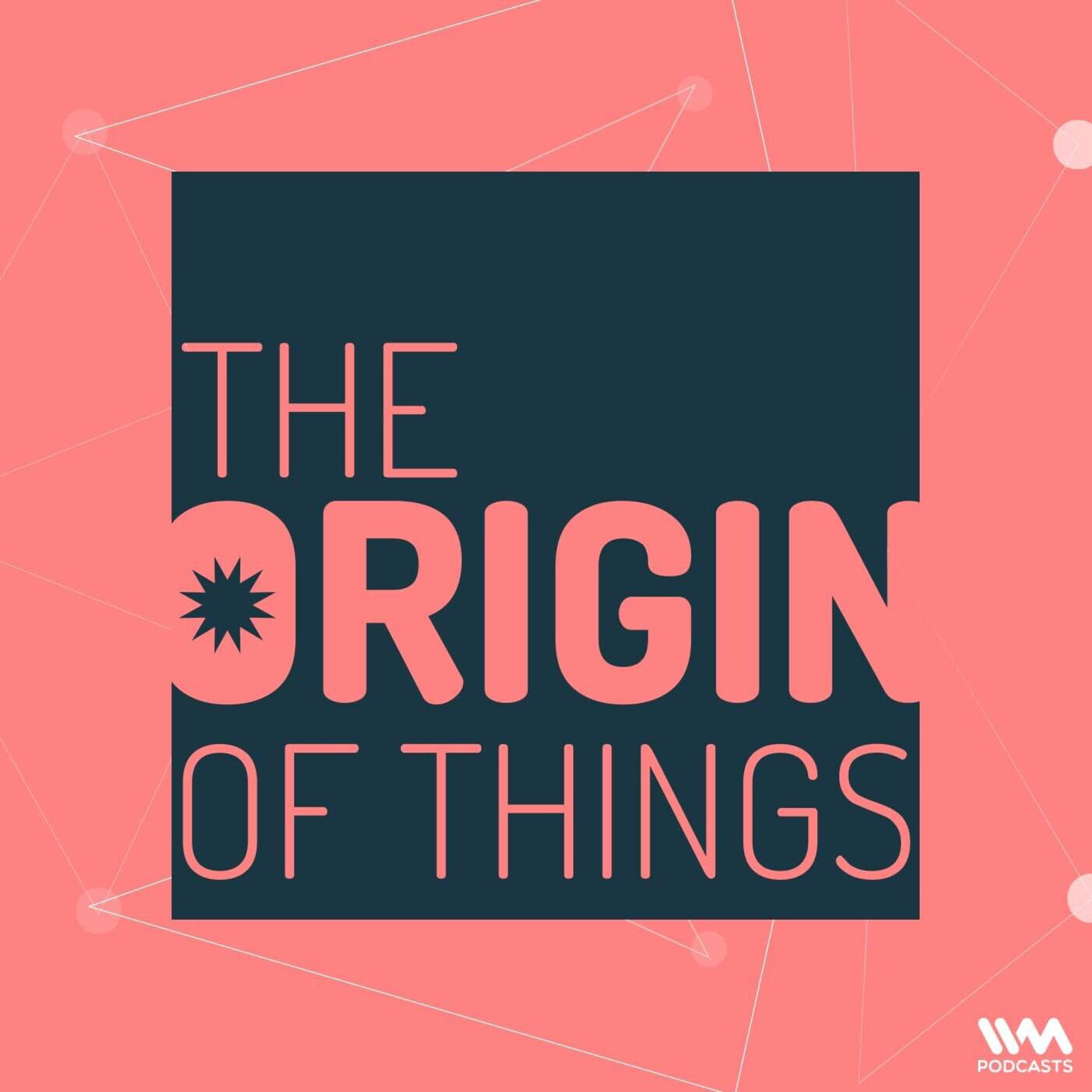 The Origin Of Things:IVM Podcasts