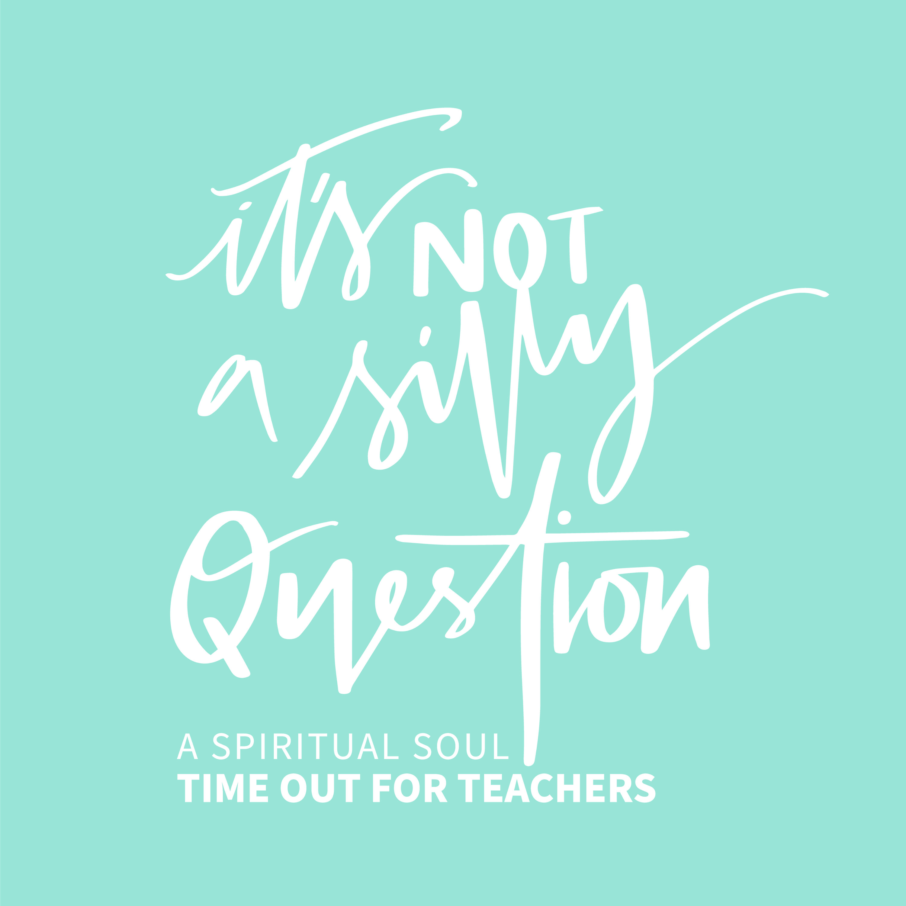 It's NOT a Silly Question