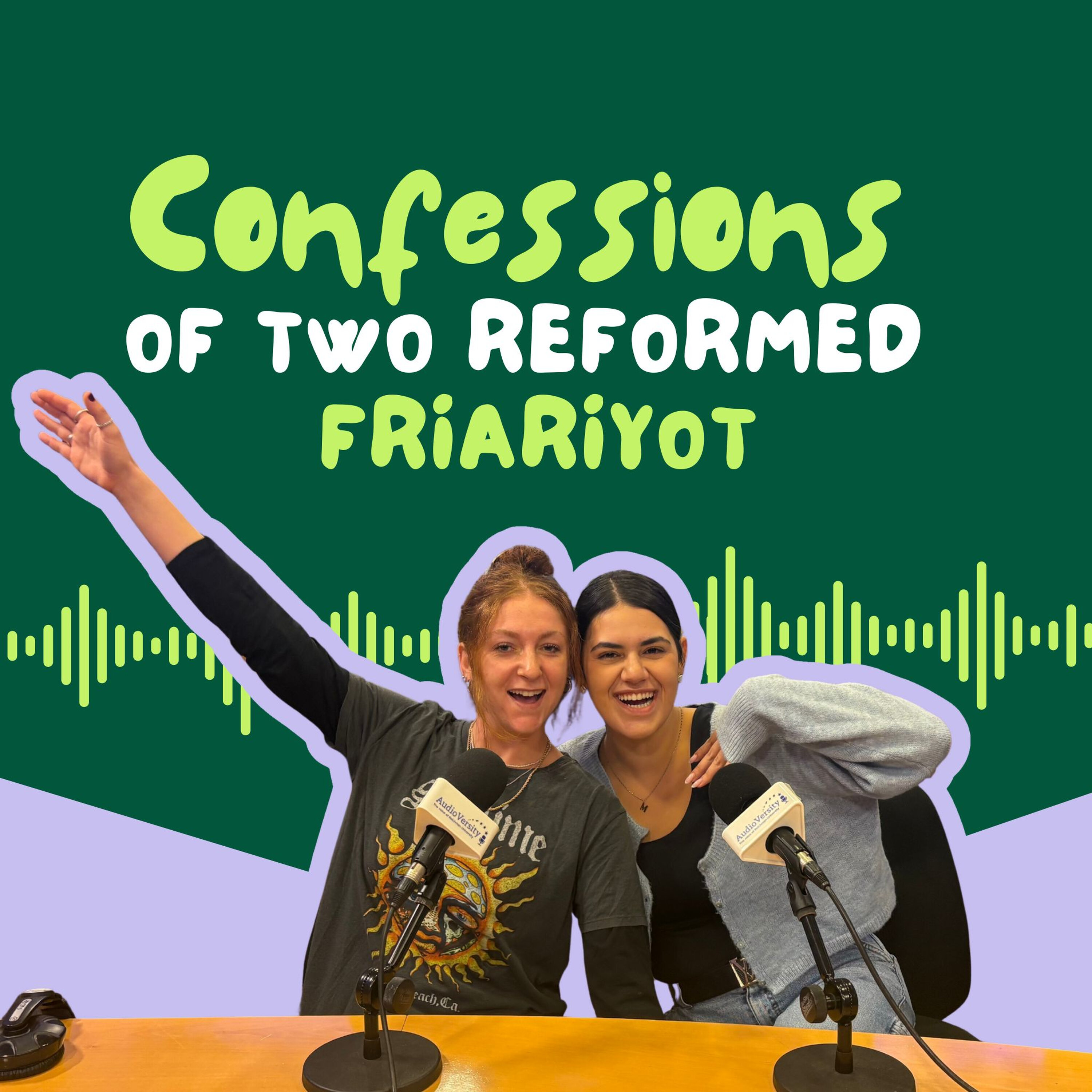 Confessions of Two Reformed Friariyot