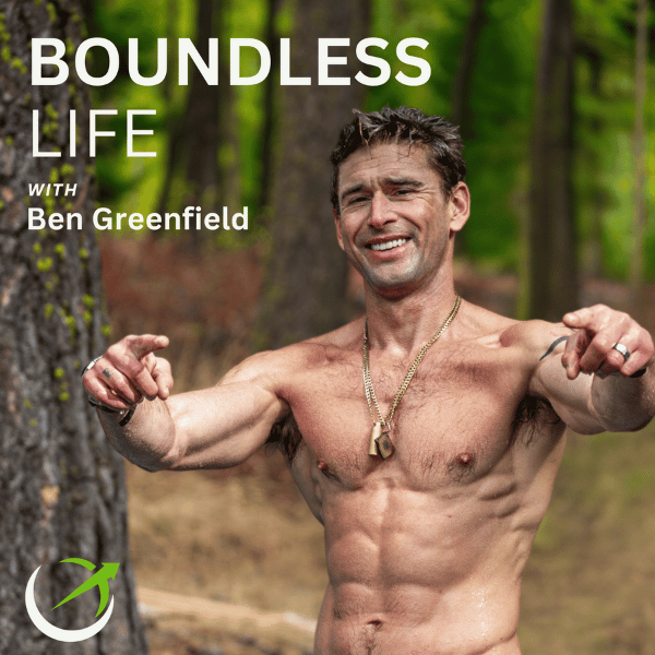 Best Episodes of Ben Greenfield Life