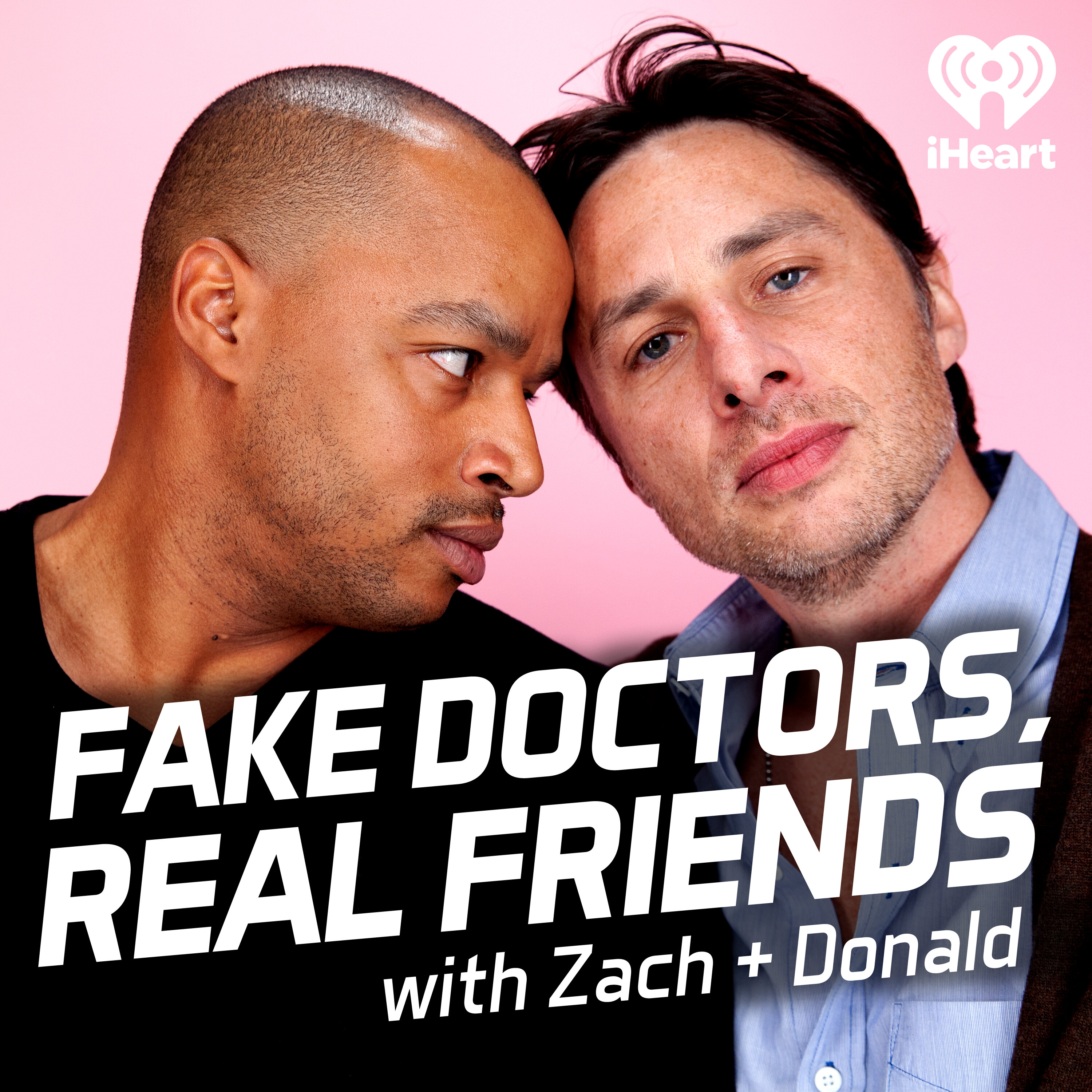 Fake Doctors, Real Friends with Zach and Donald podcast